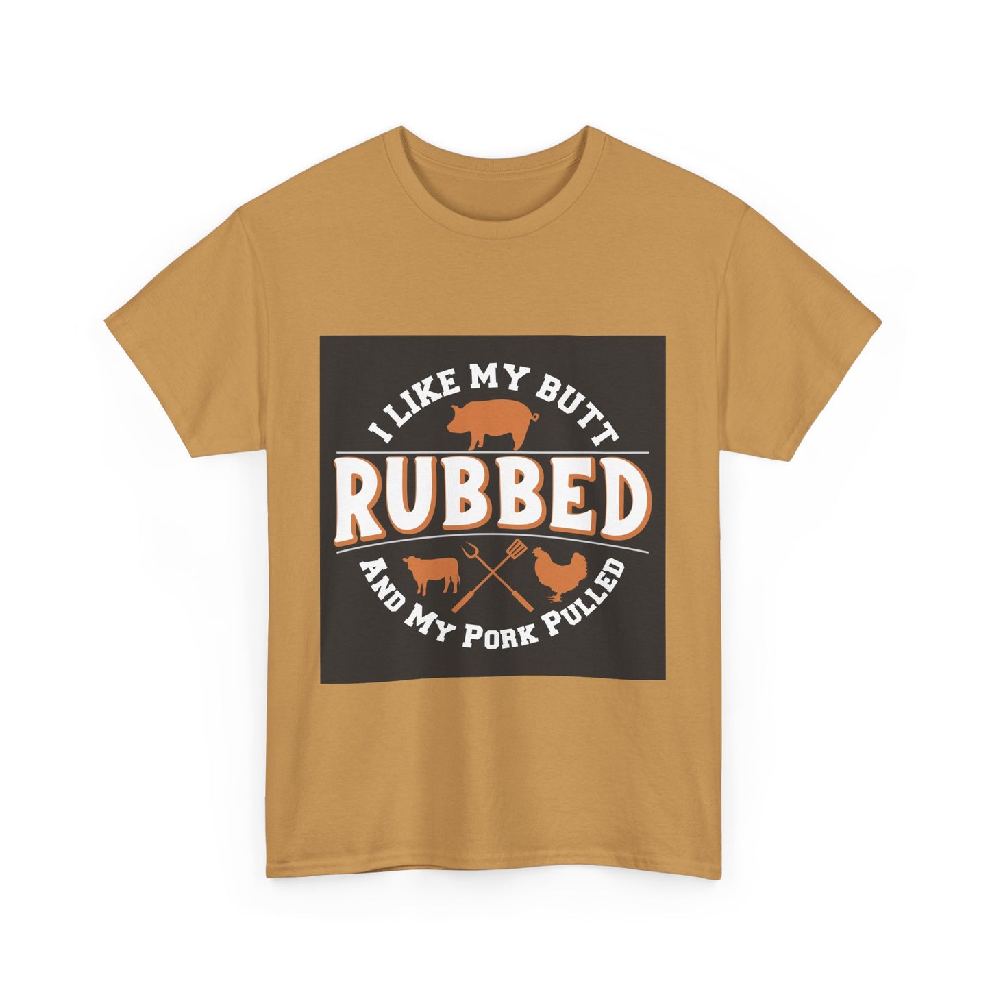 Funny BBQ Lover's Unisex Heavy Cotton Tee - 'I Like My Butt Rubbed & My Pork Pulled'