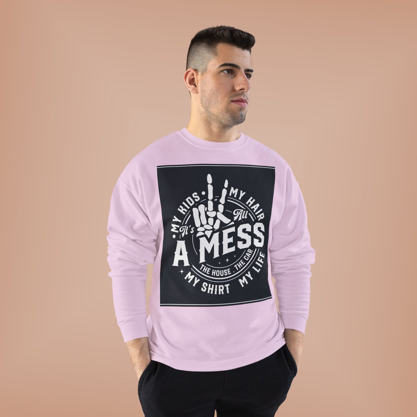 Messy Life Eco-Friendly Sweatshirt for Moms