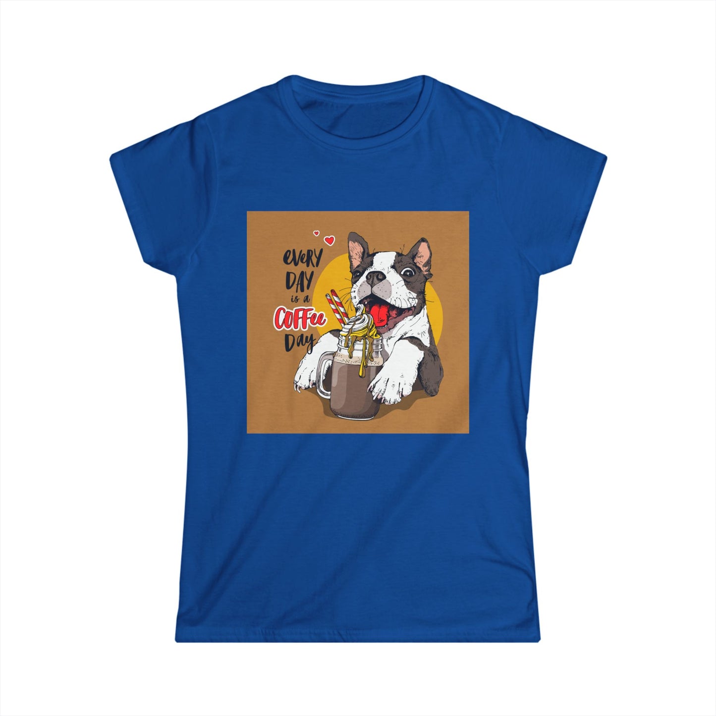 Every Day is a Coffee Day Women's Tee - Cute Dog Graphic T-Shirt