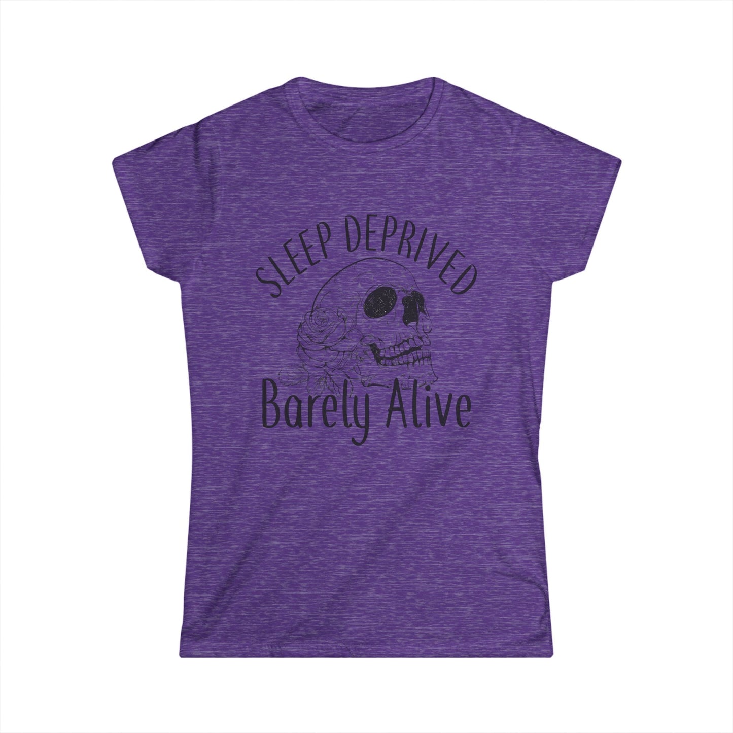 Sleep Deprived Women's Softstyle Tee – 'Barely Alive' Design