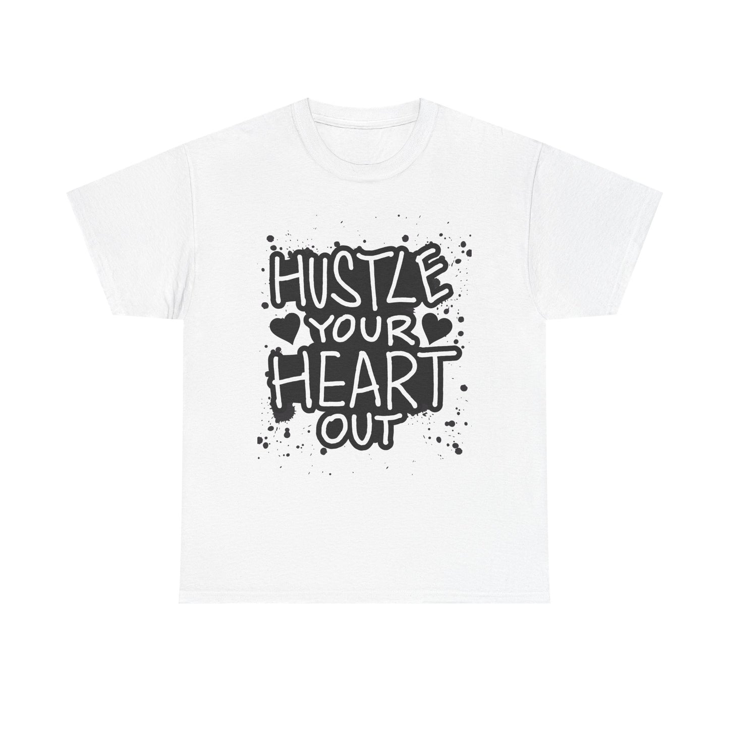 Hustle Your Heart Out Unisex Heavy Cotton Tee - Motivational Graphic Shirt