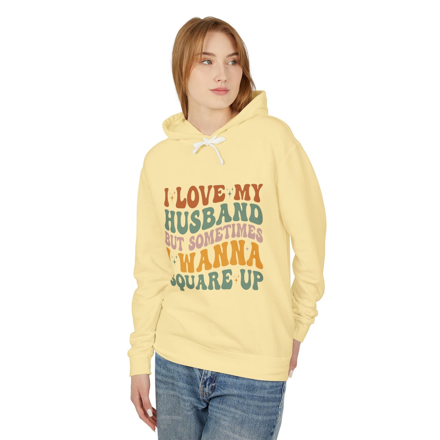 Fun Quote Unisex Lightweight Hooded Sweatshirt, Perfect for Everyday Wear, Gifts for Couples, Anniversary, Relaxed Style