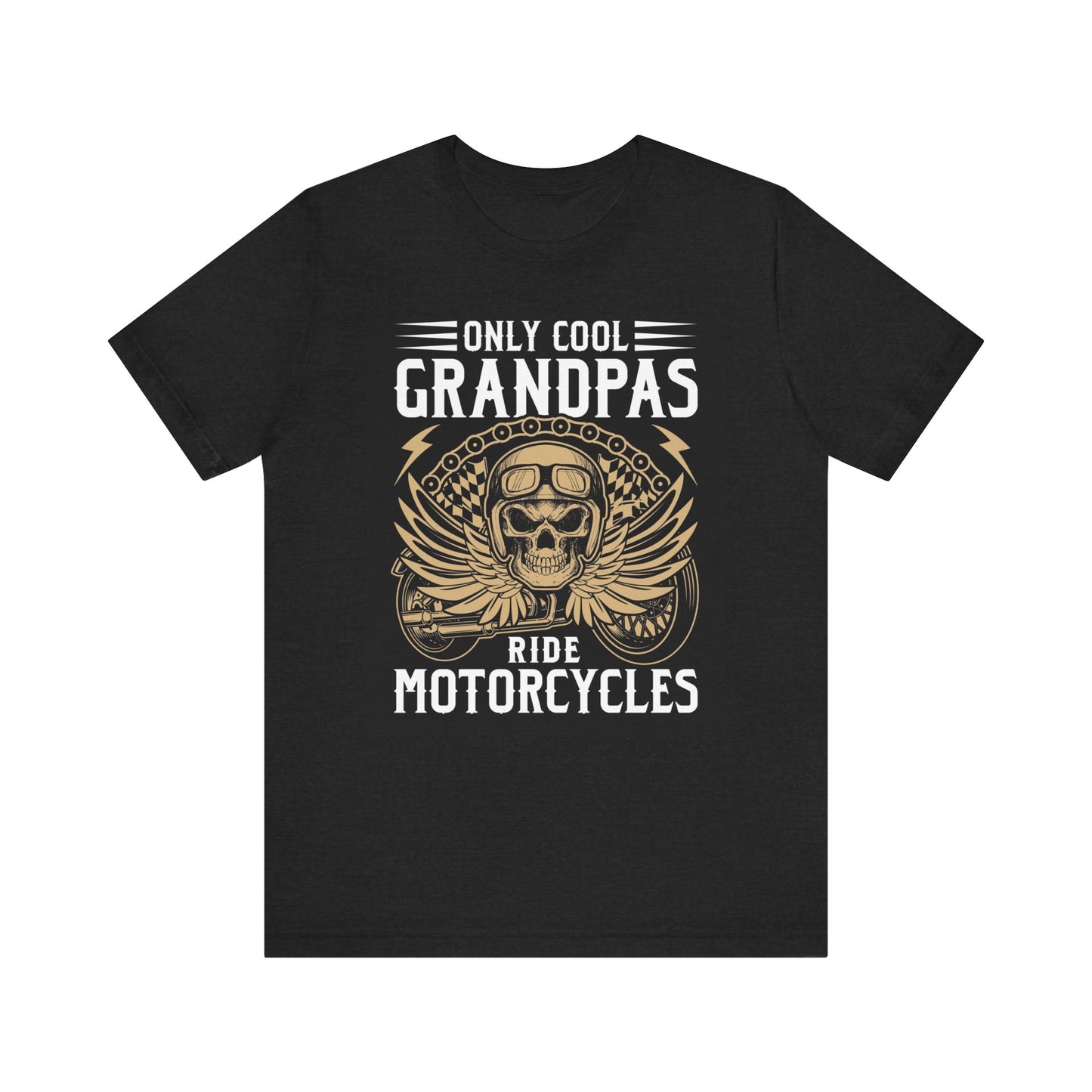 Only Cool Grandpas Ride Motorcycles Tee - Unisex Jersey Short Sleeve Shirt for Bikers