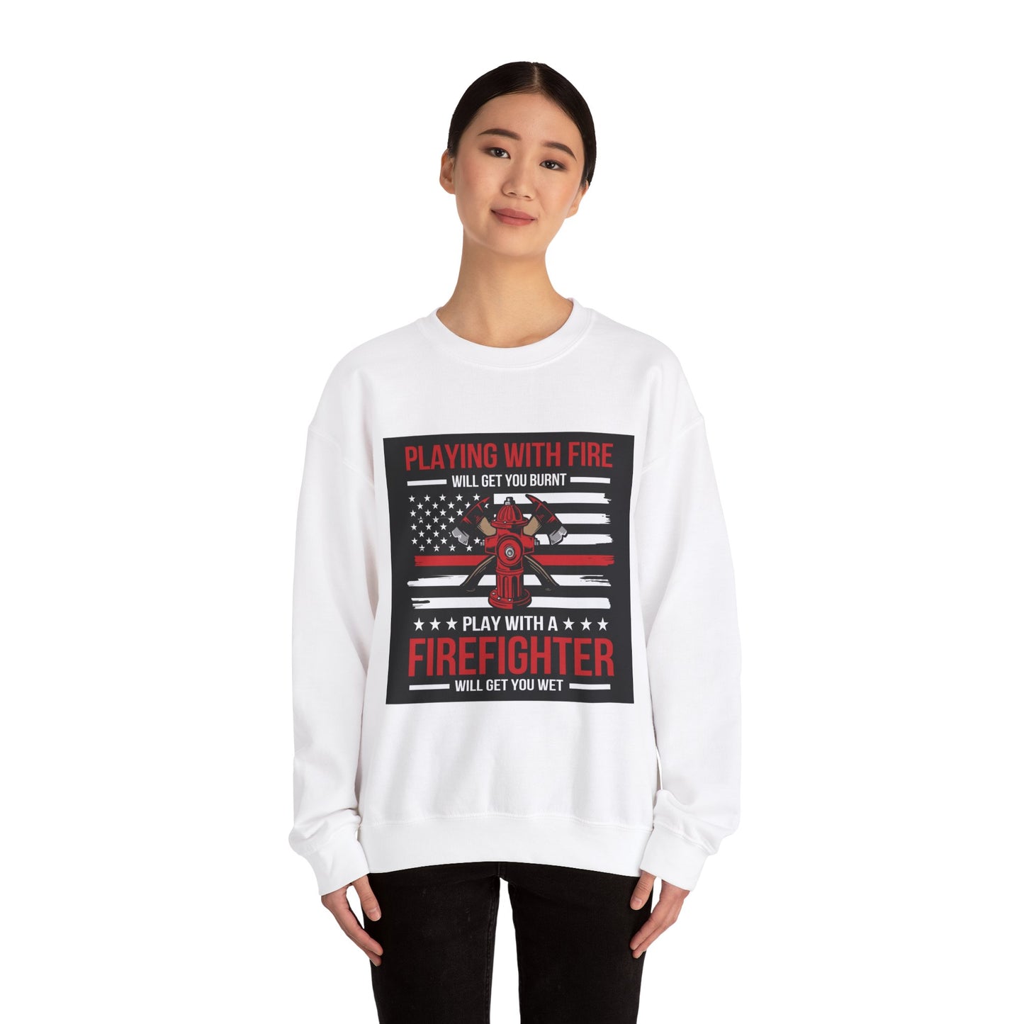 Firefighter Humor Crewneck Sweatshirt - "Playing with Fire" Design