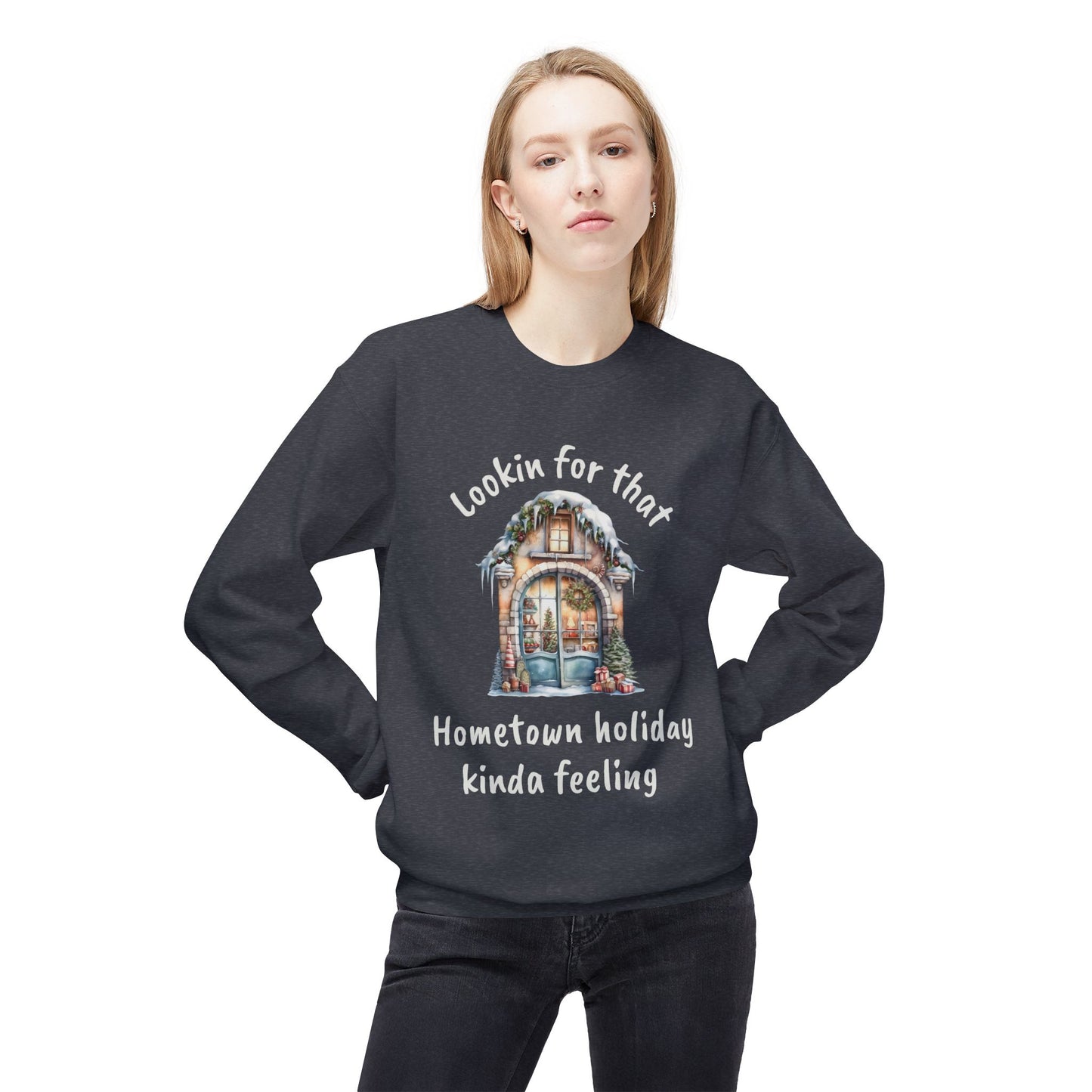 Hometown holiday kinda feeling Sweatshirt | Cozy Christmas movie cottage design