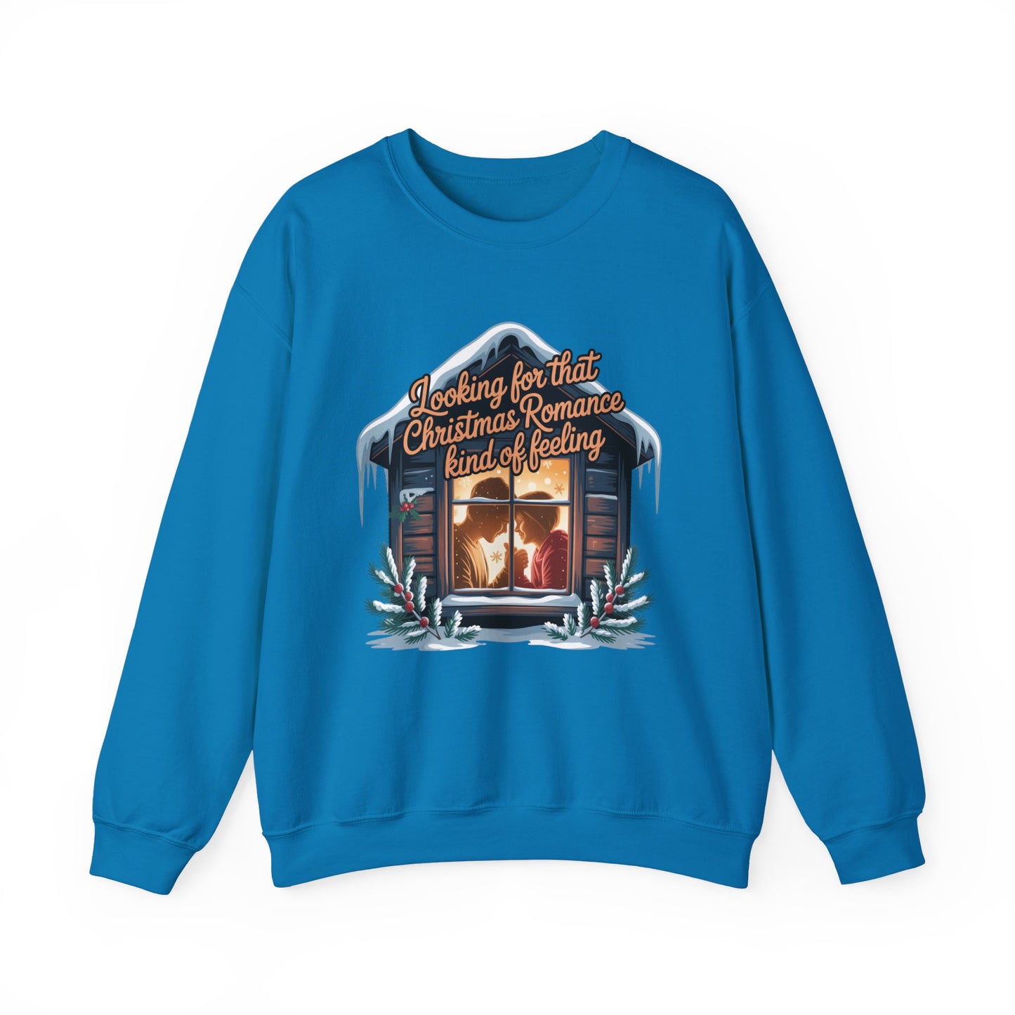 Looking for that Christmas Romance Kind of Feeling sweatshirt