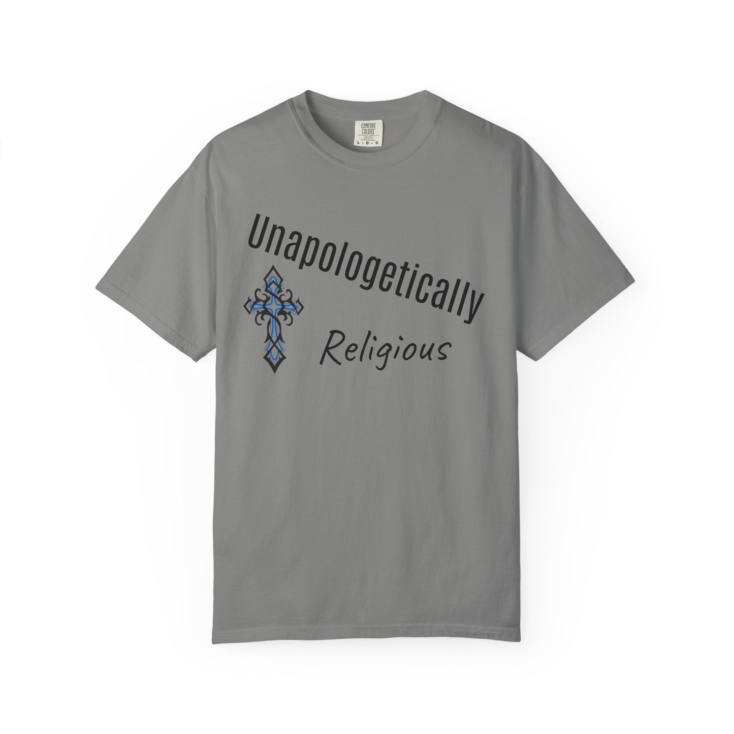 Unapologetically Religious T-Shirt, Faith-Based Tee, Spiritual Wear, Christian Apparel, Gift for Believers, Inspirational Clothing