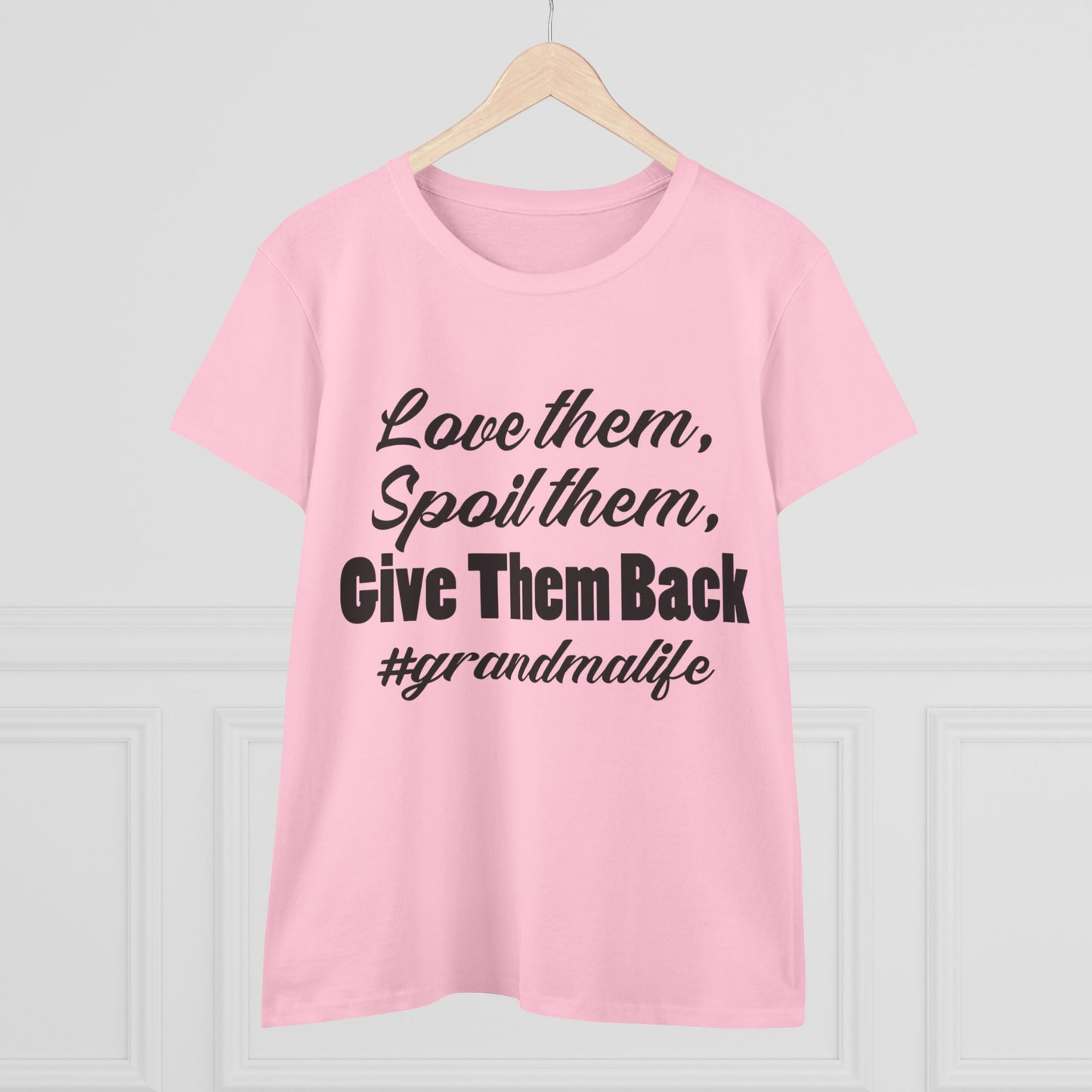 Women's Midweight Tee - 'Love them, Spoil them, Give Them Back' #grandmalife