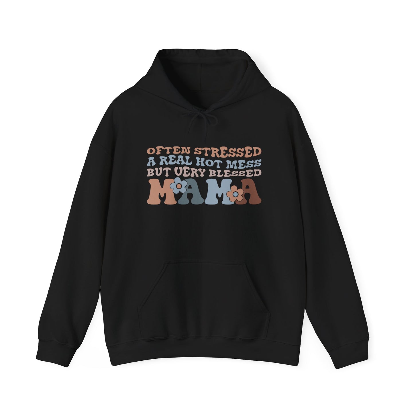 Mama Hooded Sweatshirt - Often Stressed, Real Hot Mess, Very Blessed - Cozy Gift for Moms