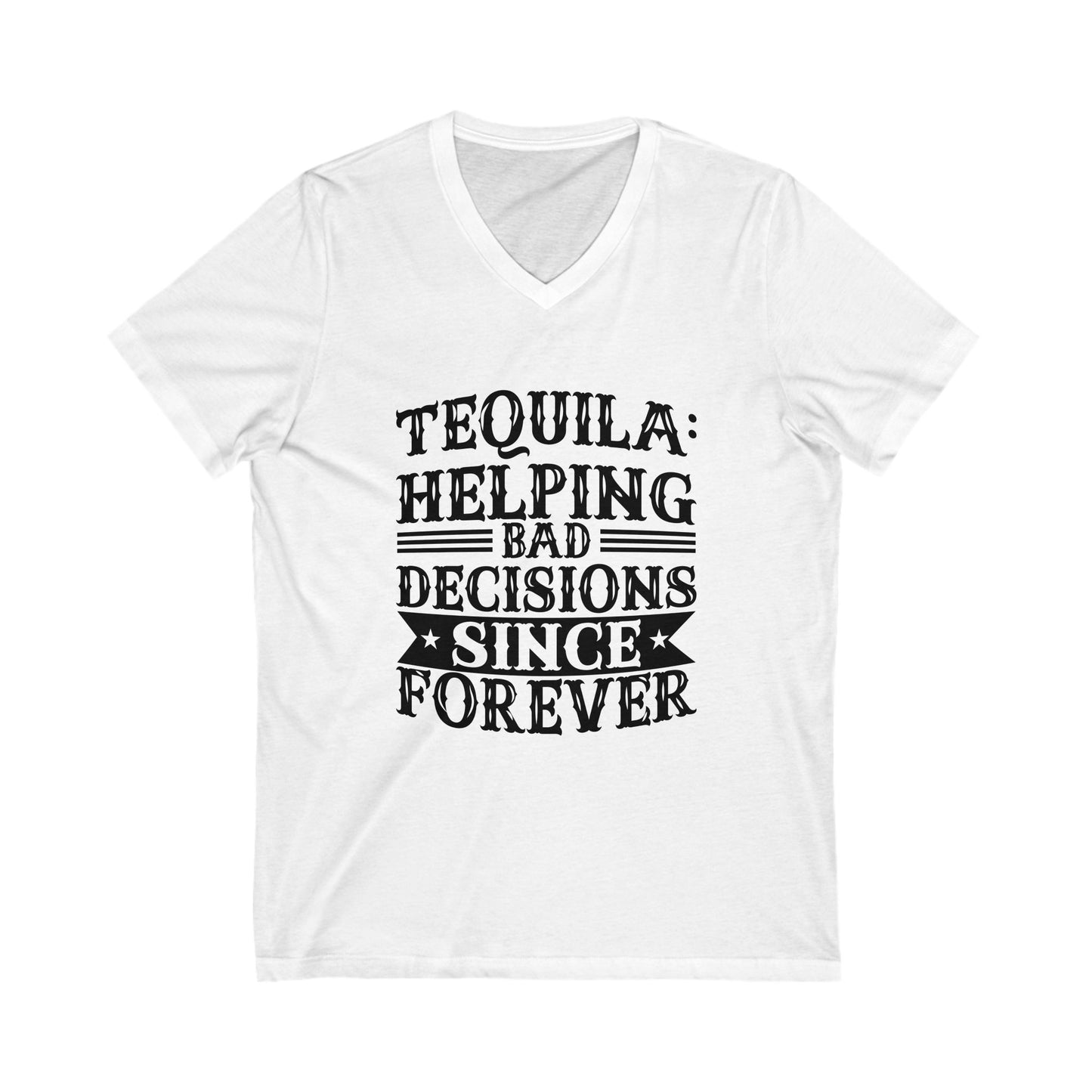 Tequila Bad Decisions V-Neck Tee, Casual T-Shirt, Gift for Party Lovers, Fun Humor Shirt, Unisex Graphic Tee