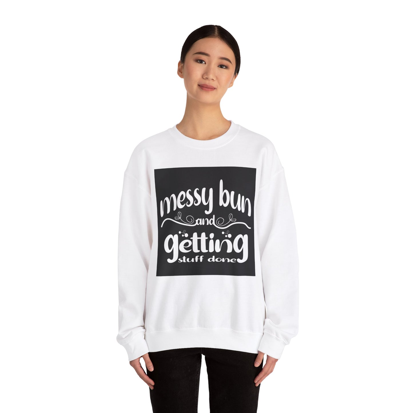 Messy Bun Crewneck Sweatshirt - Get Stuff Done