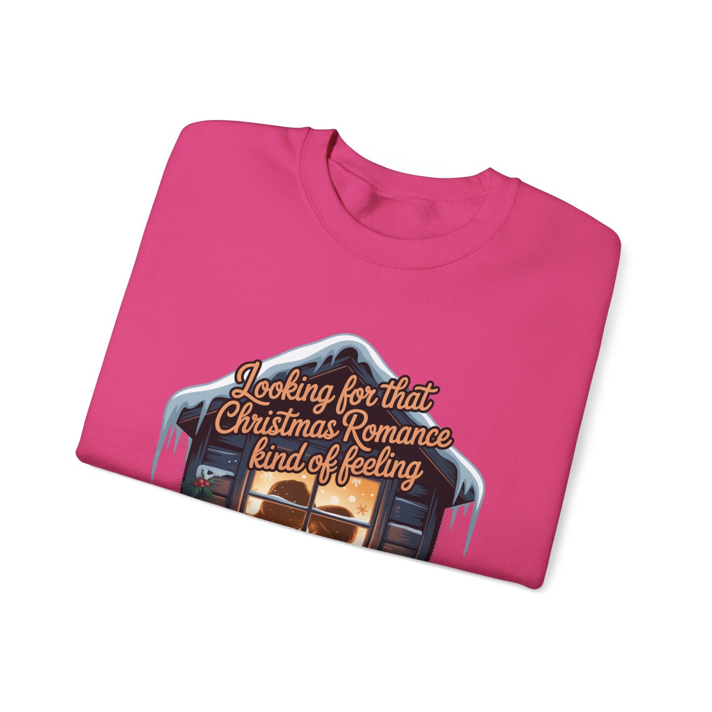 Looking for that Christmas Romance Kind of Feeling sweatshirt