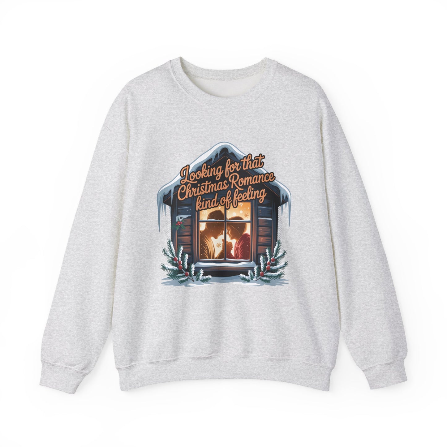 Looking for that Christmas Romance Kind of Feeling sweatshirt