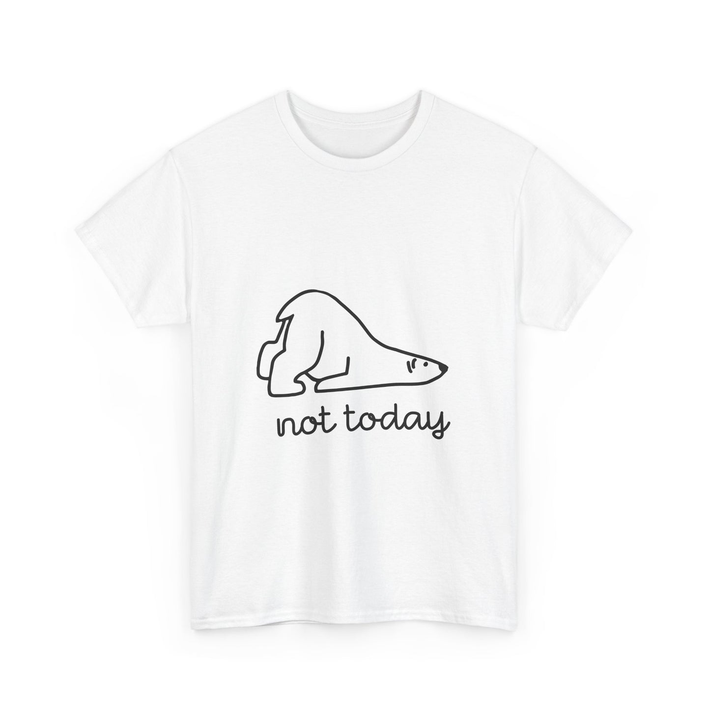 Not Today Unisex Heavy Cotton Tee - Relaxed Fit Humor Shirt