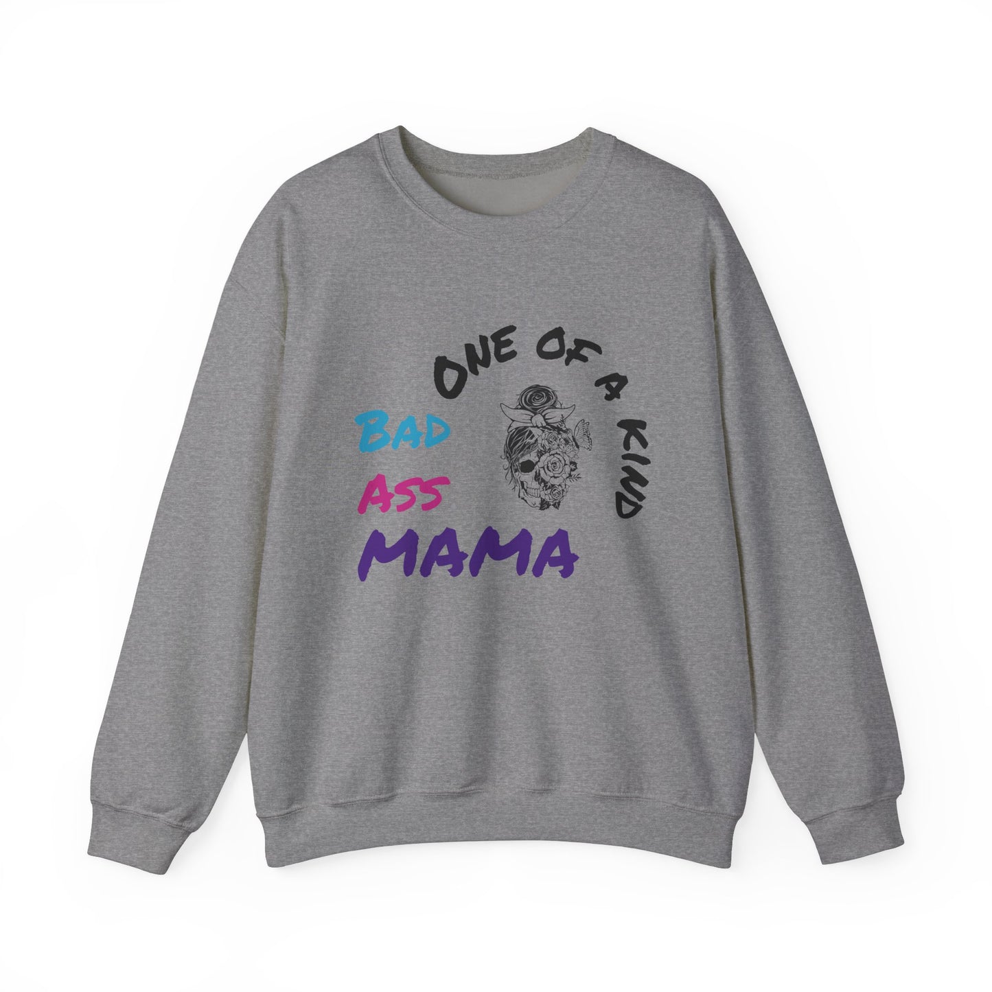 One of a Kind Bad Ass Mama Sweatshirt - Unisex Heavy Blend™ Crewneck