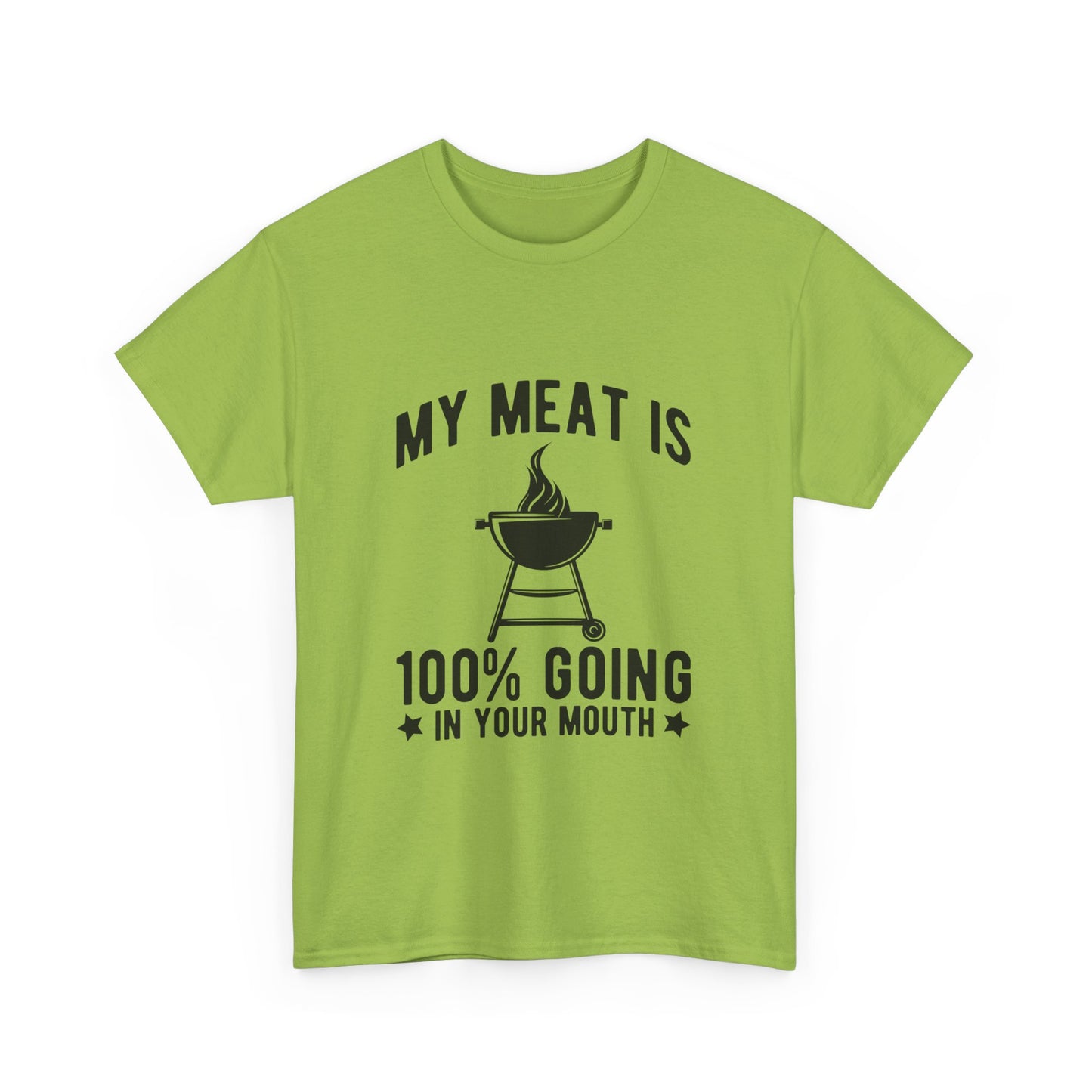 Funny BBQ Lover Unisex Heavy Cotton Tee - "My Meat Is 100% Going In Your Mouth"