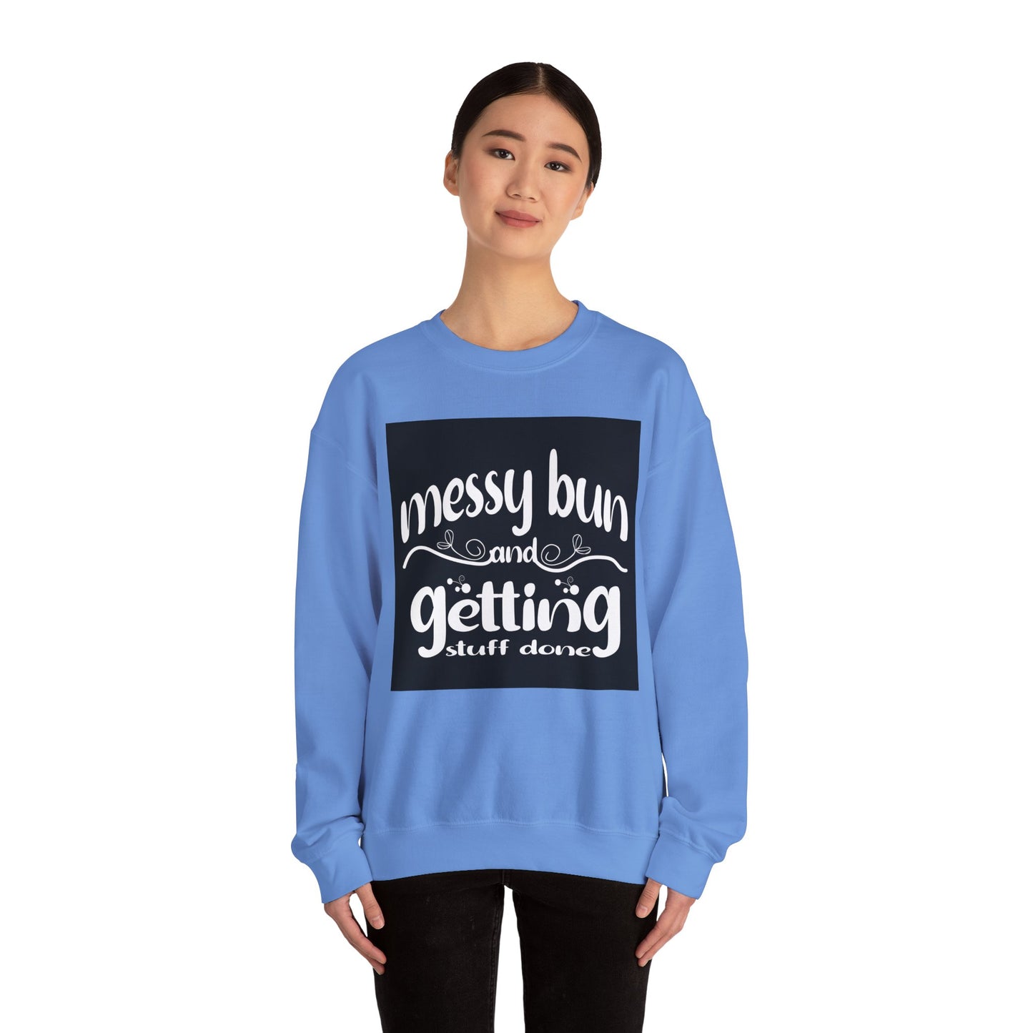 Messy Bun Crewneck Sweatshirt - Get Stuff Done