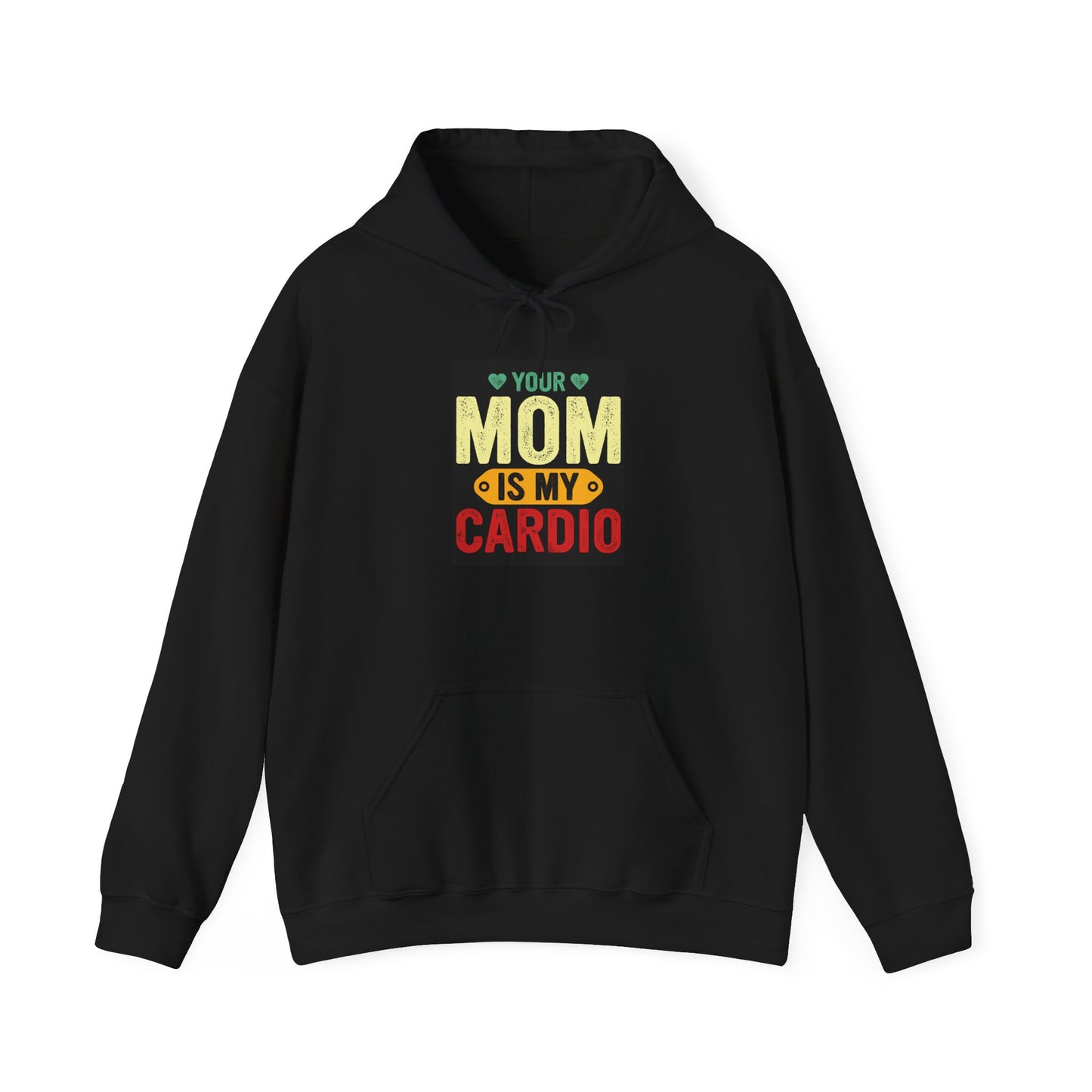 Your Mom Is My Cardio Hoodie - Unisex Heavy Blend Sweatshirt