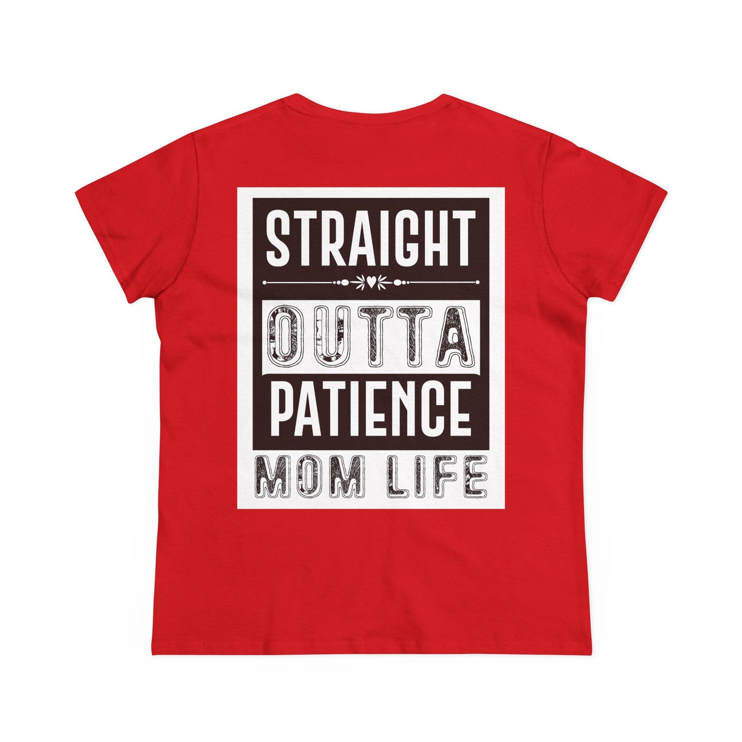 Mom Life Graphic Tee - Straight Outta Patience Design