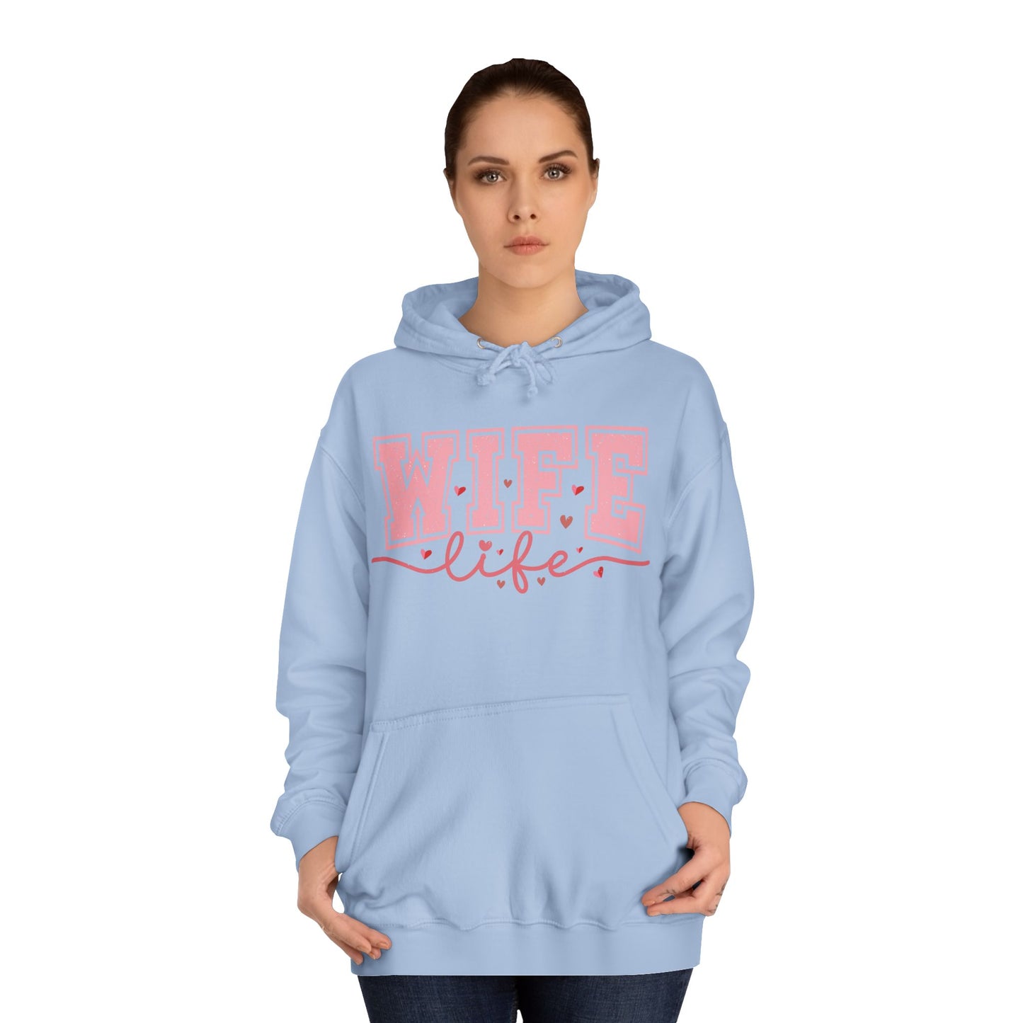 Wife Life Unisex College Hoodie - Cozy and Stylish Everyday Wear