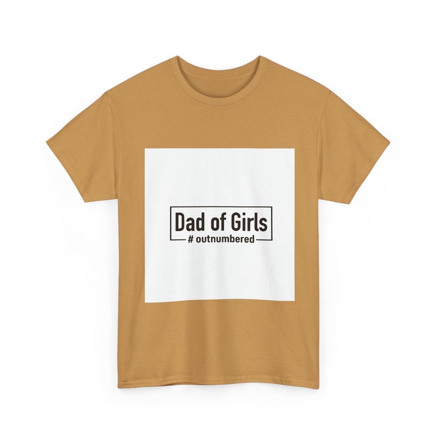 Dad of Girls Unisex Heavy Cotton Tee – #Outnumbered Shirt for Proud Fathers