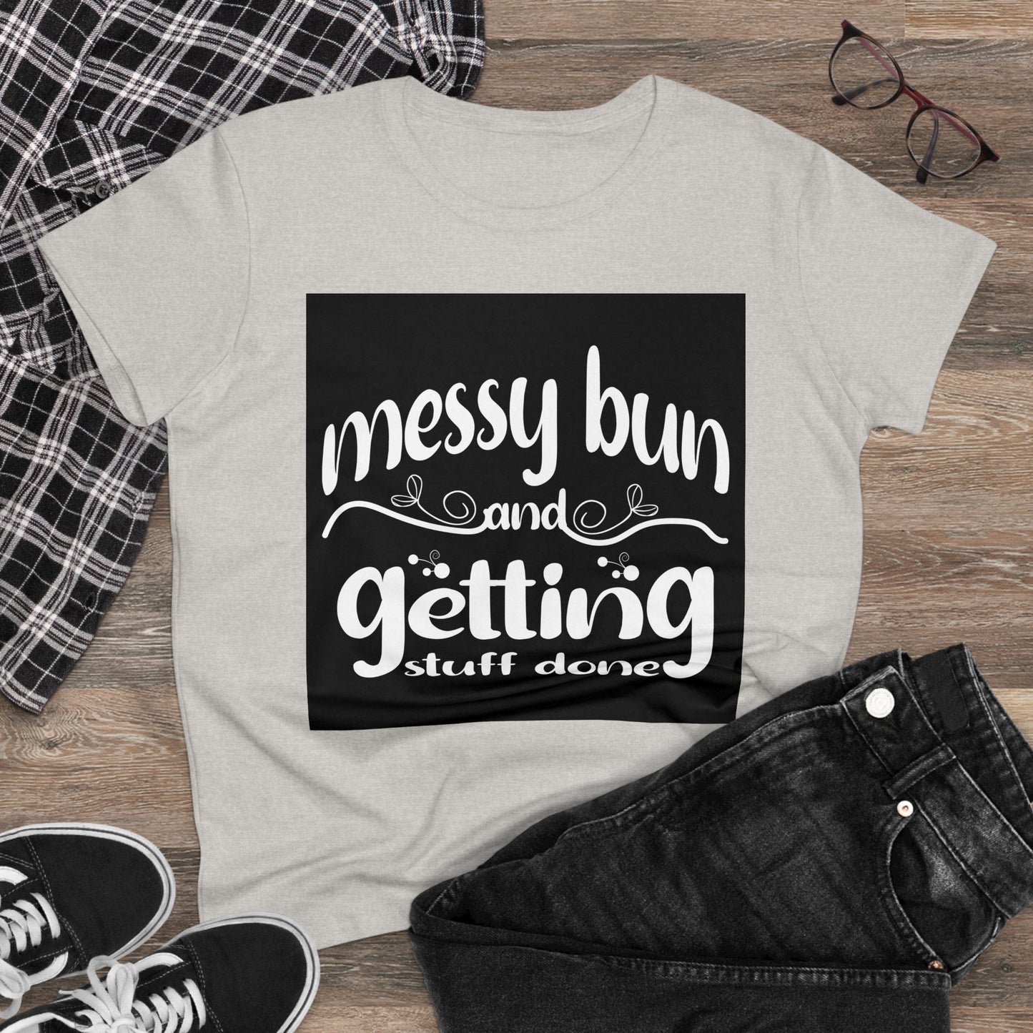 Messy Bun Midweight Cotton Tee - Getting Stuff Done Shirt for Casual Days