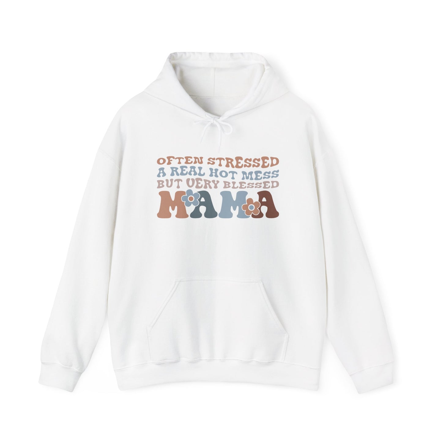 Mama Hooded Sweatshirt - Often Stressed, Real Hot Mess, Very Blessed - Cozy Gift for Moms