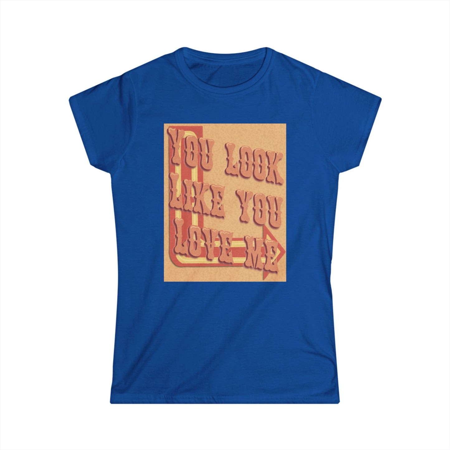 Cute Women’s Softstyle Tee - "You Look Like You Love Me" Tee for Casual Outings, Gift for Friends, Birthday, Love Occasions, and [...]