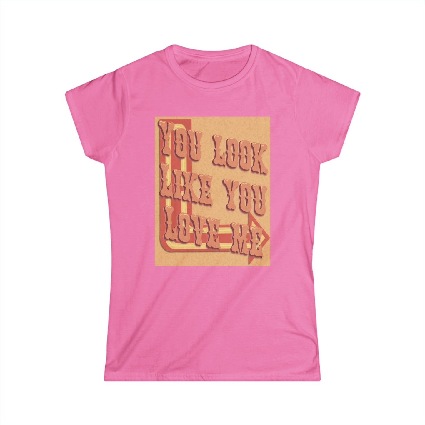 Cute Women’s Softstyle Tee - "You Look Like You Love Me" Tee for Casual Outings, Gift for Friends, Birthday, Love Occasions, and [...]