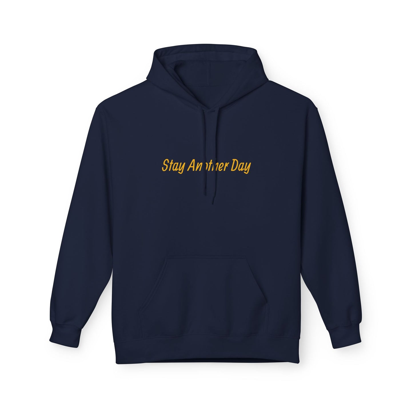 Stay Another Day Hoodie, Inspirational Fleece Sweatshirt, Unisex Gift, Motivational Apparel, Casual Hoodie for Everyday Wear
