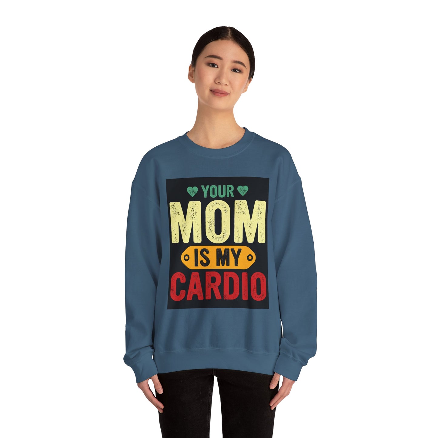 Your Mom Is My Cardio Sweatshirt - Fun Unisex Heavy Blend™ Crewneck for Fitness Enthusiasts