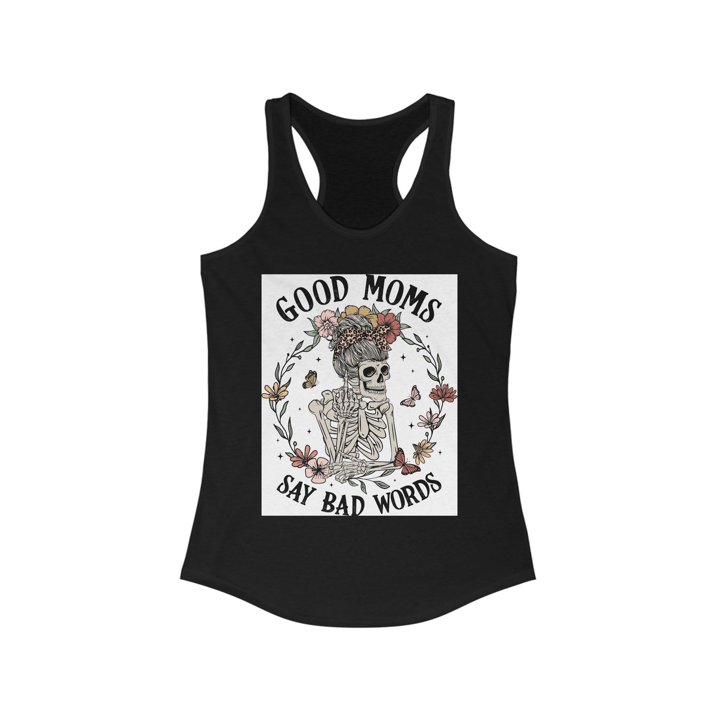 Good Moms Say Bad Words Racerback Tank - Perfect Gift for Trendy Moms