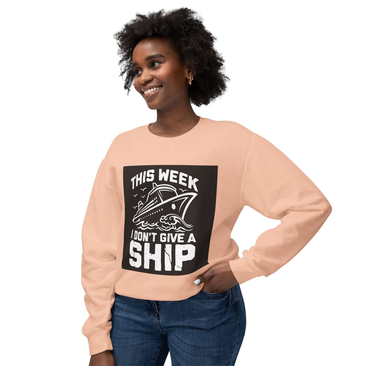 This Week I Don’t Give a Ship Unisex Lightweight Crewneck Sweatshirt - Nautical Humor