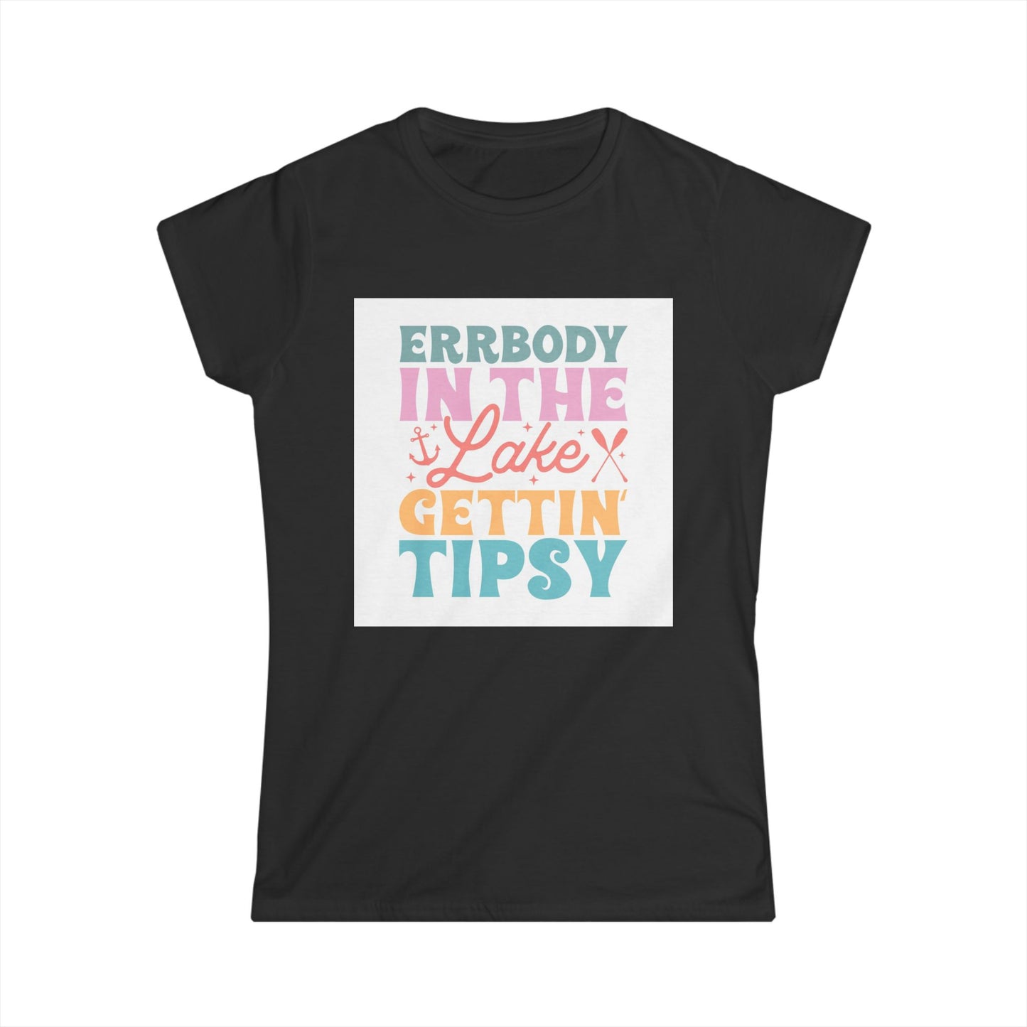 Women&#039;s Softstyle Tee - Errbody in the Lake Getting Tipsy - Perfect Summer Vibes Shirt