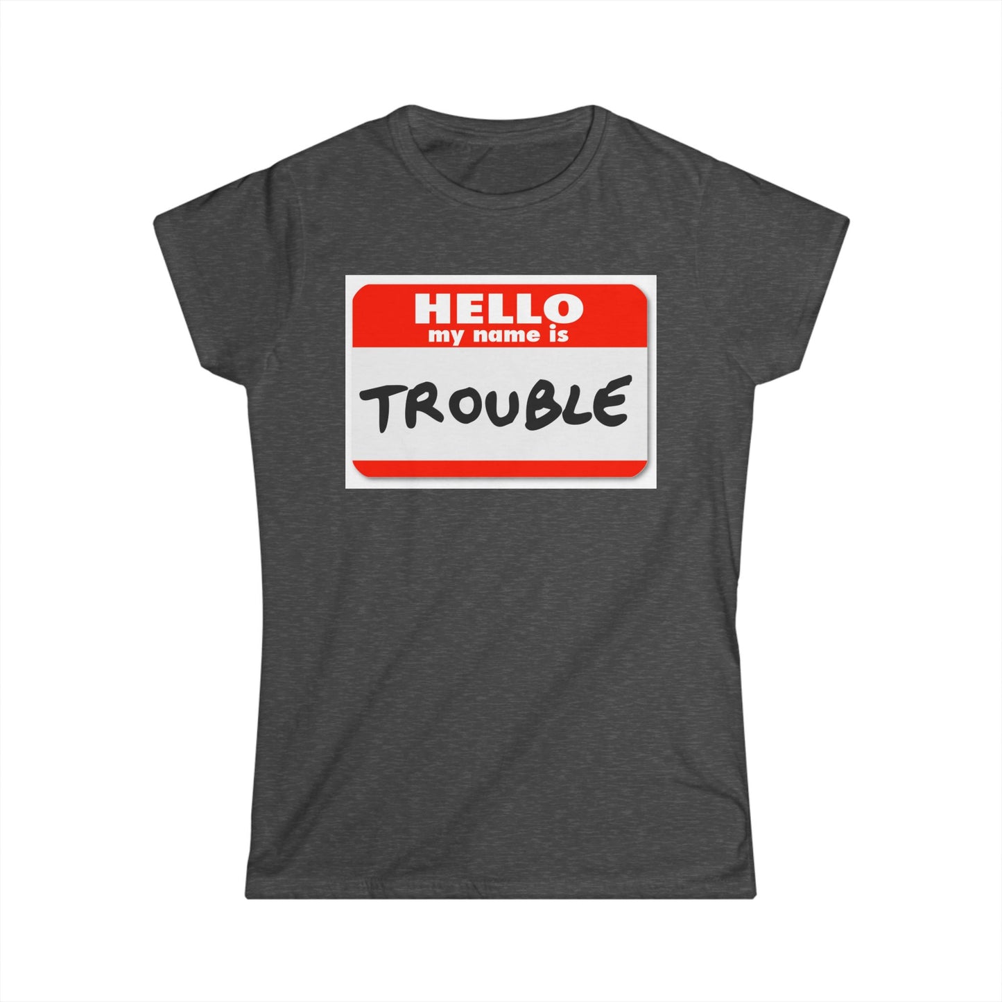 Hello Trouble Women's Softstyle Tee, Funny T-Shirt, Gift for Friends, Casual Wear, Humor Shirt, Trendy Women's Tee