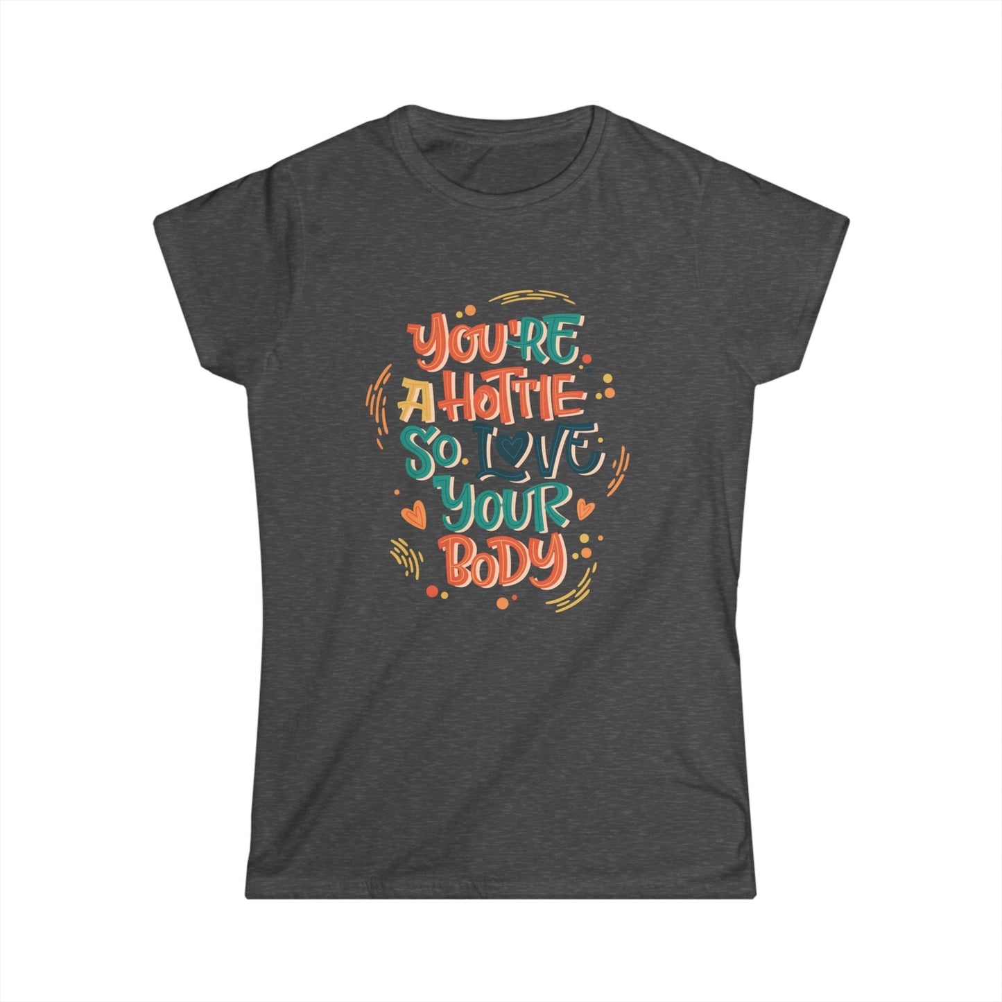 Empowering Women's Tee, Body Positive T-Shirt, Cute Motivational Shirt, Gift for Her, Comfortable Fashion Top