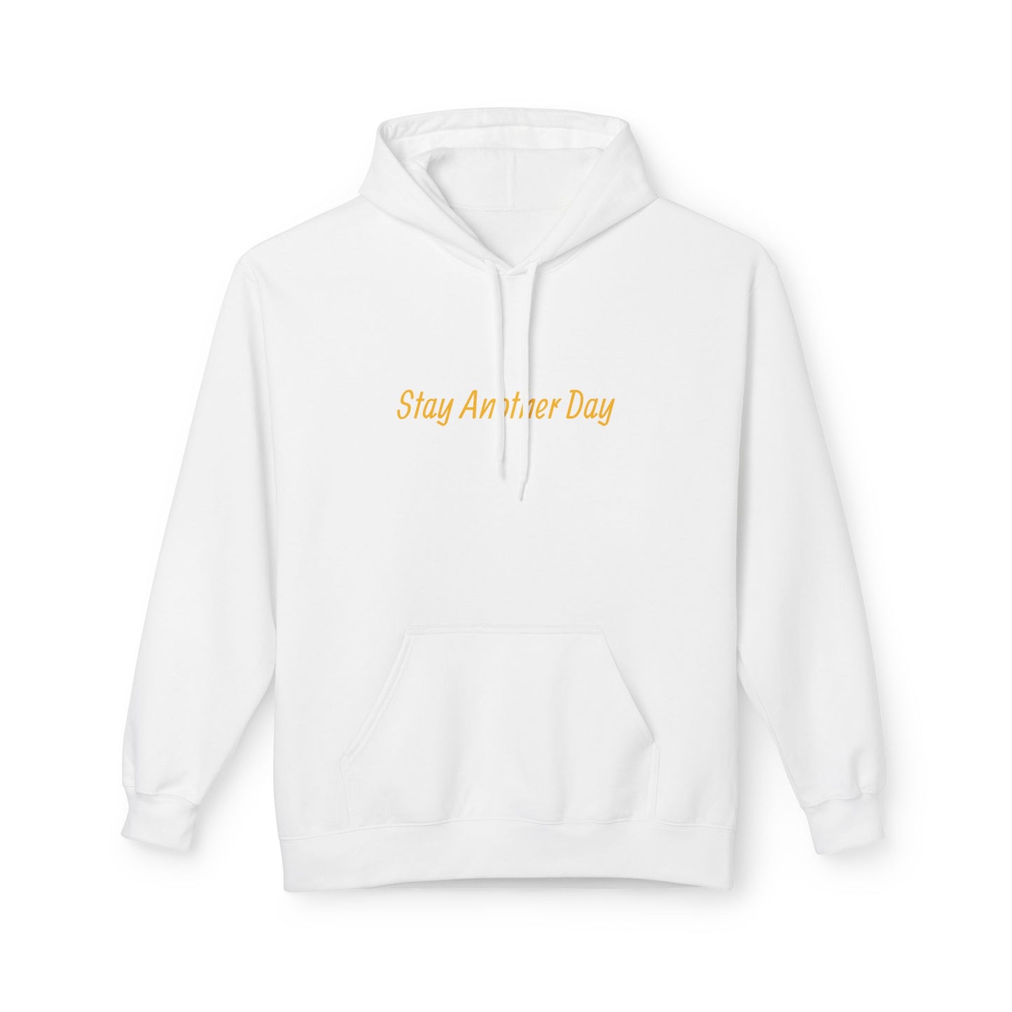 Stay Another Day Hoodie, Inspirational Fleece Sweatshirt, Unisex Gift, Motivational Apparel, Casual Hoodie for Everyday Wear