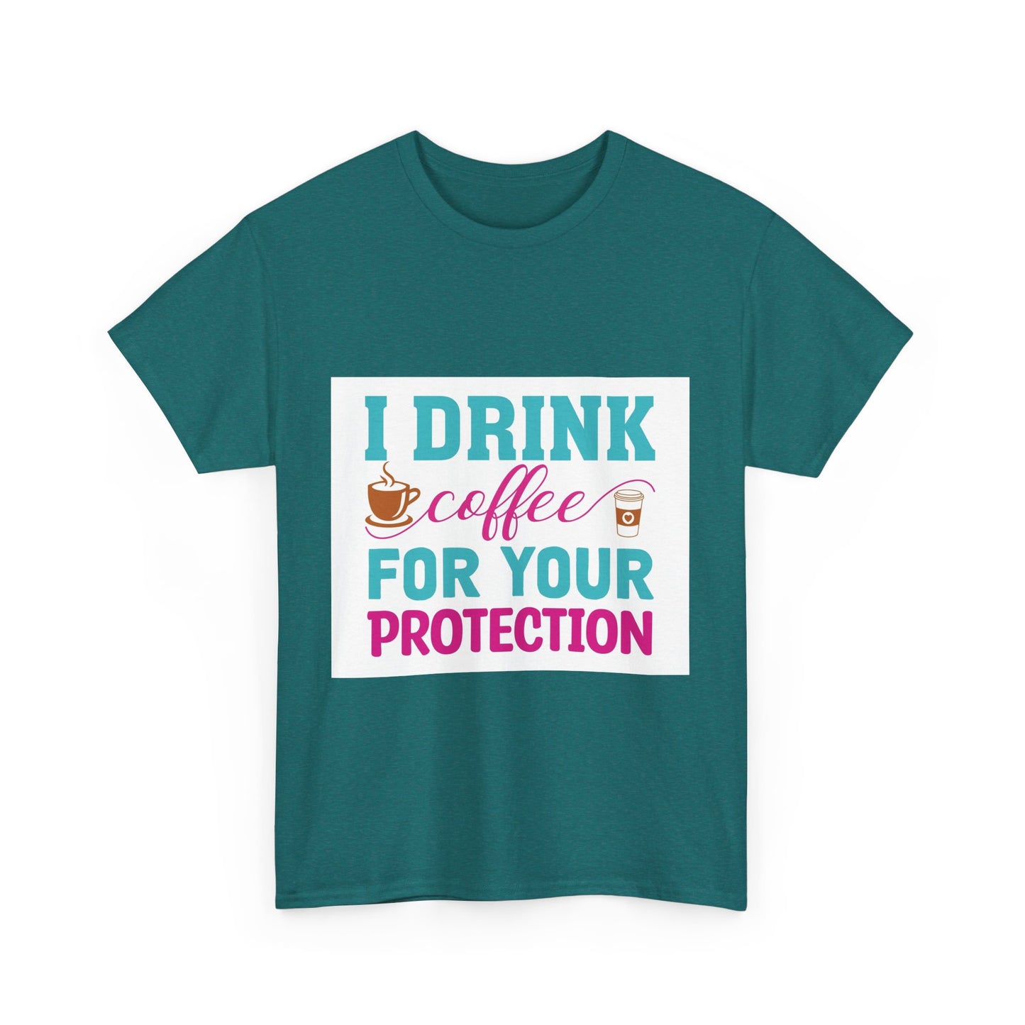 I Drink Coffee for Your Protection Unisex Heavy Cotton Tee