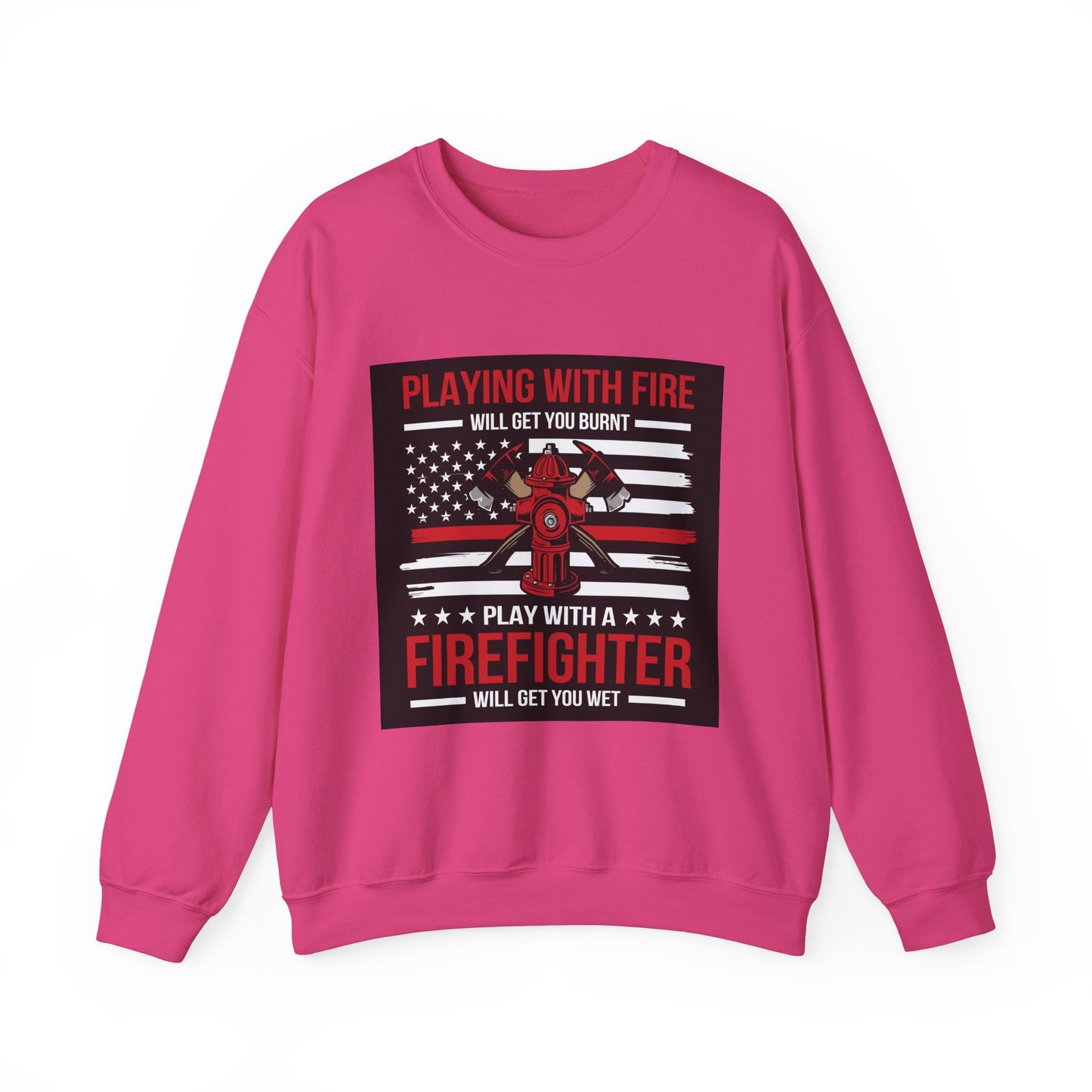 Firefighter Humor Crewneck Sweatshirt - "Playing with Fire" Design