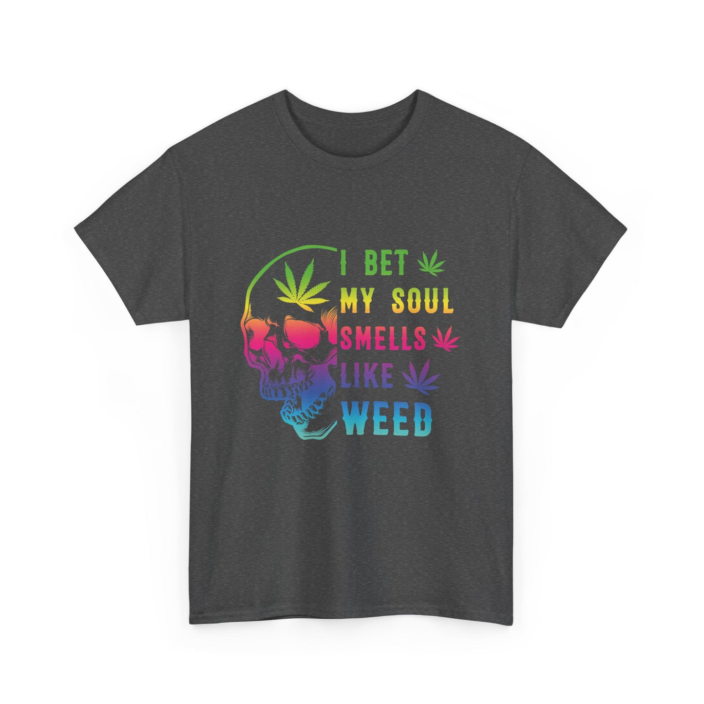 I Bet My Soul Smells Like Weed Unisex Heavy Cotton Tee