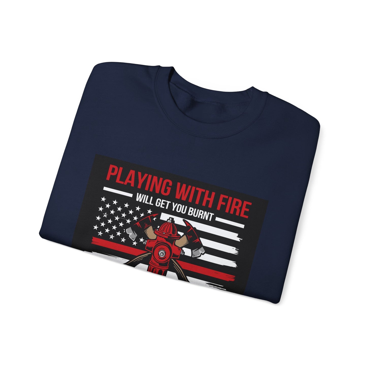 Firefighter Humor Crewneck Sweatshirt - "Playing with Fire" Design