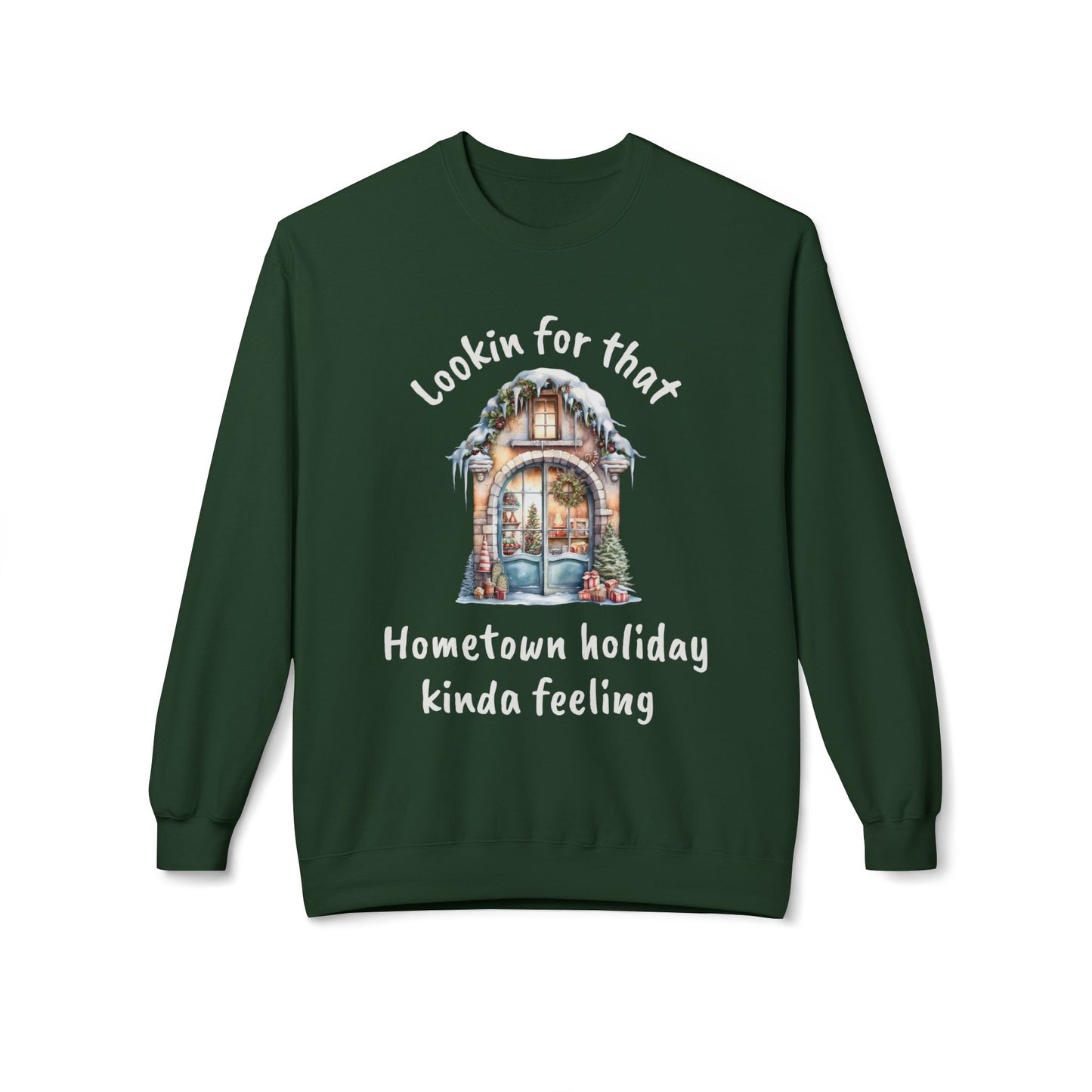 Hometown holiday kinda feeling Sweatshirt | Cozy Christmas movie cottage design
