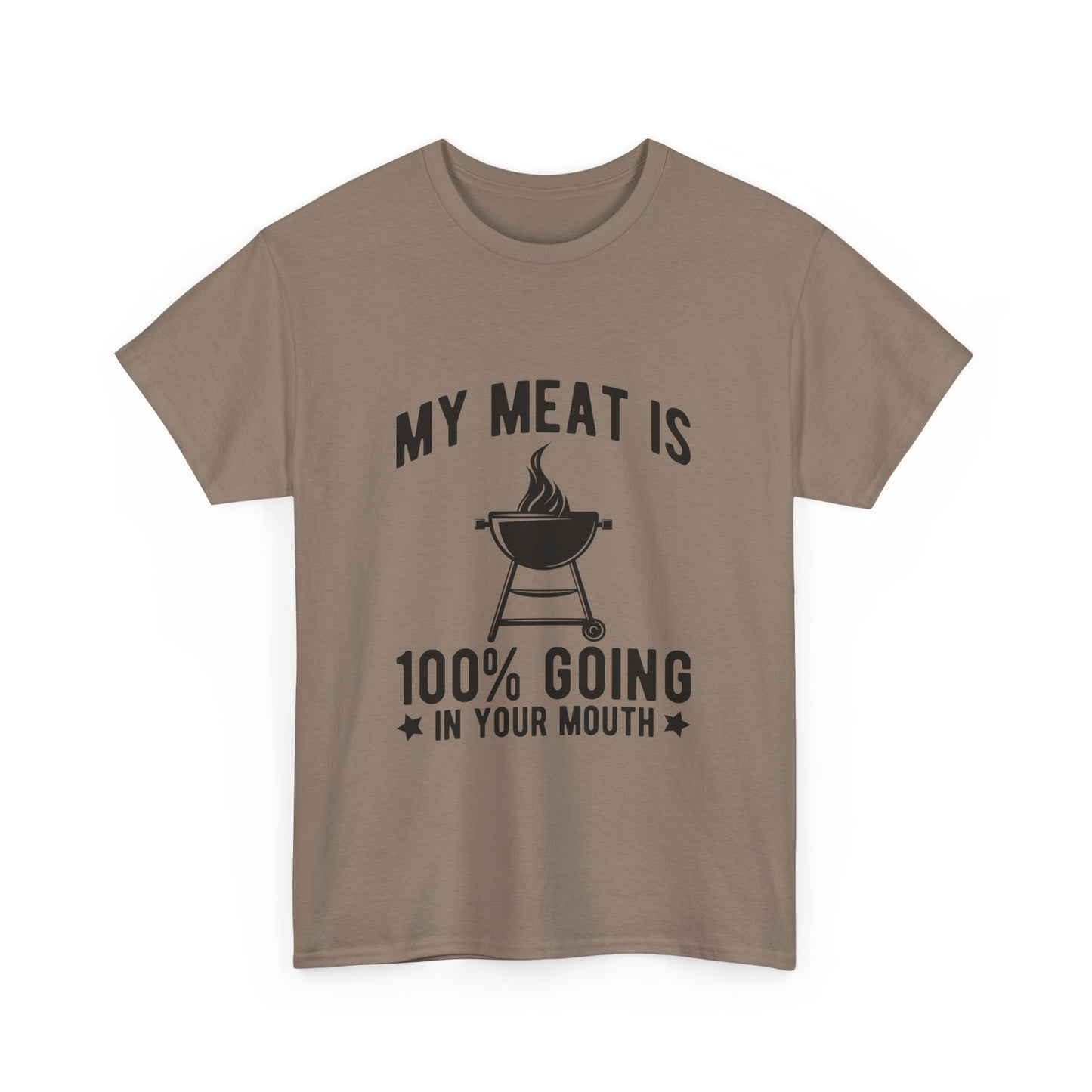 Funny BBQ Lover Unisex Heavy Cotton Tee - "My Meat Is 100% Going In Your Mouth"