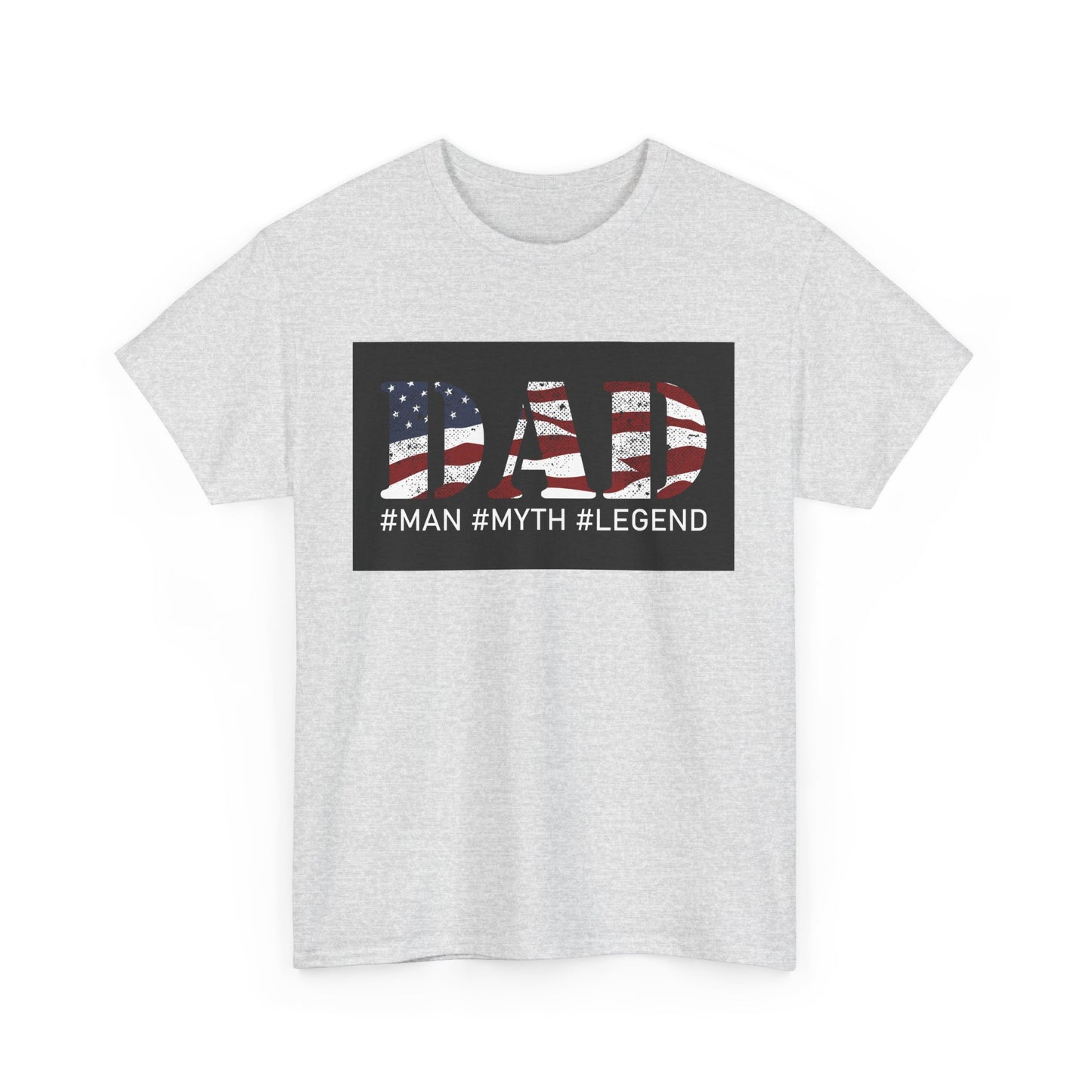 Patriotic Dad Tee - #Man #Myth #Legend Unisex Heavy Cotton T-Shirt