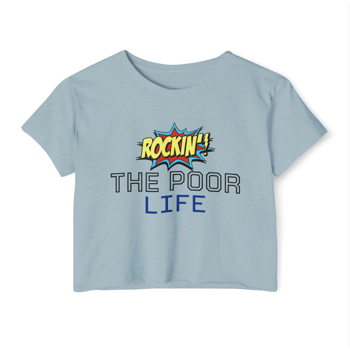 Rockin' The Poor Life Women's Festival Crop Top | Fun Summer Outfit, Music Festival Attire, Casual Wear, Cute Graphic Tee