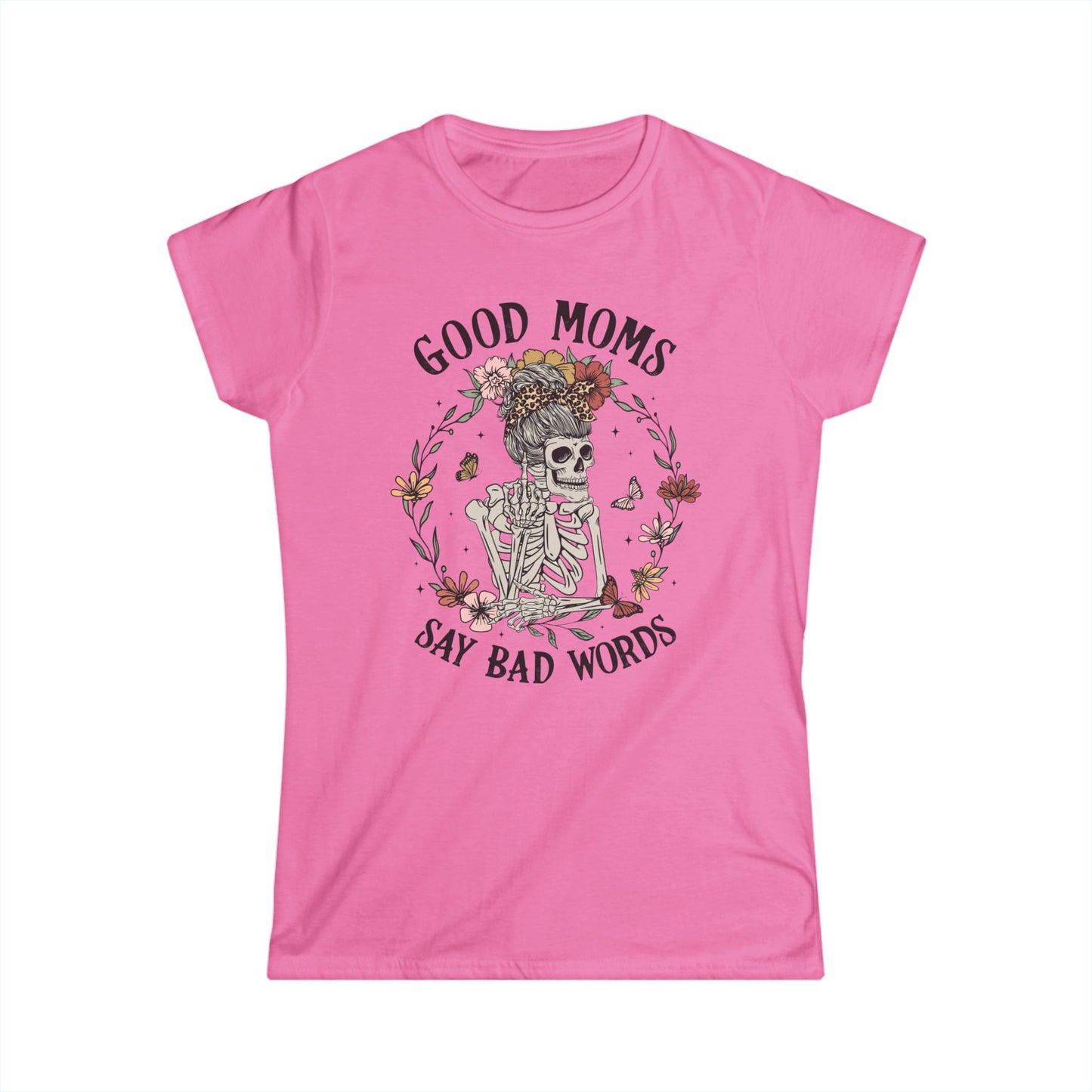 Good Moms Say Bad Words Tee | Women's Softstyle T-Shirt, Fun and Sassy Gift for Moms