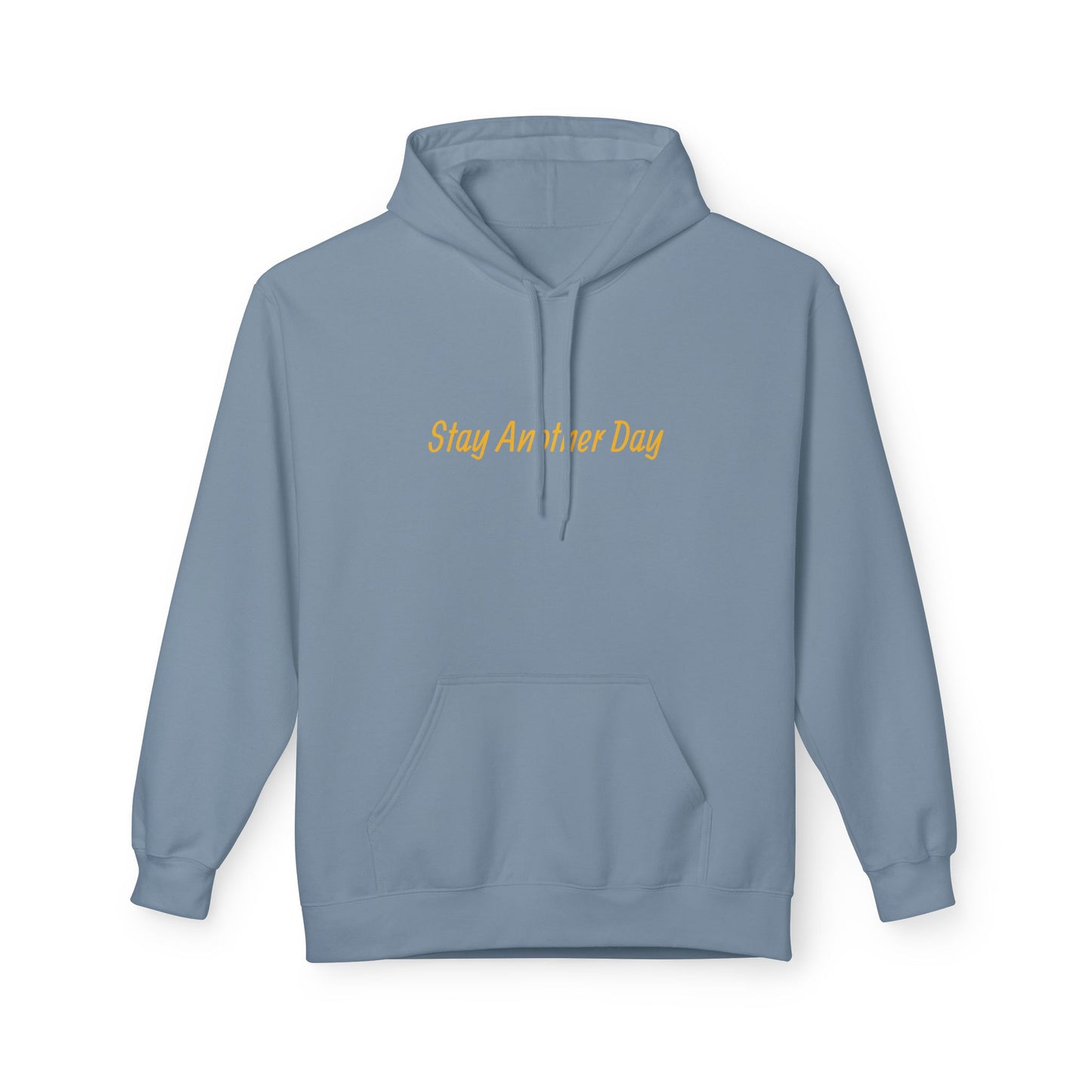Stay Another Day Hoodie, Inspirational Fleece Sweatshirt, Unisex Gift, Motivational Apparel, Casual Hoodie for Everyday Wear
