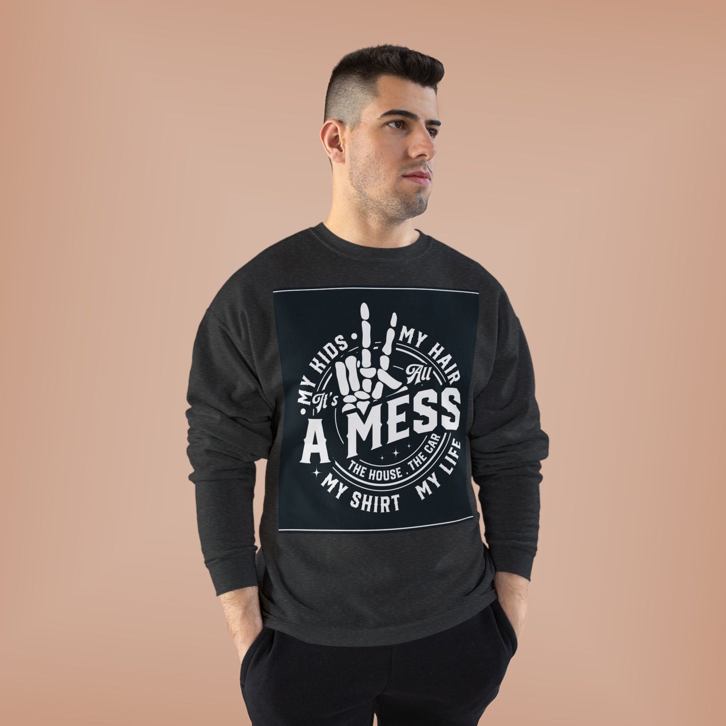 Messy Life Eco-Friendly Sweatshirt for Moms