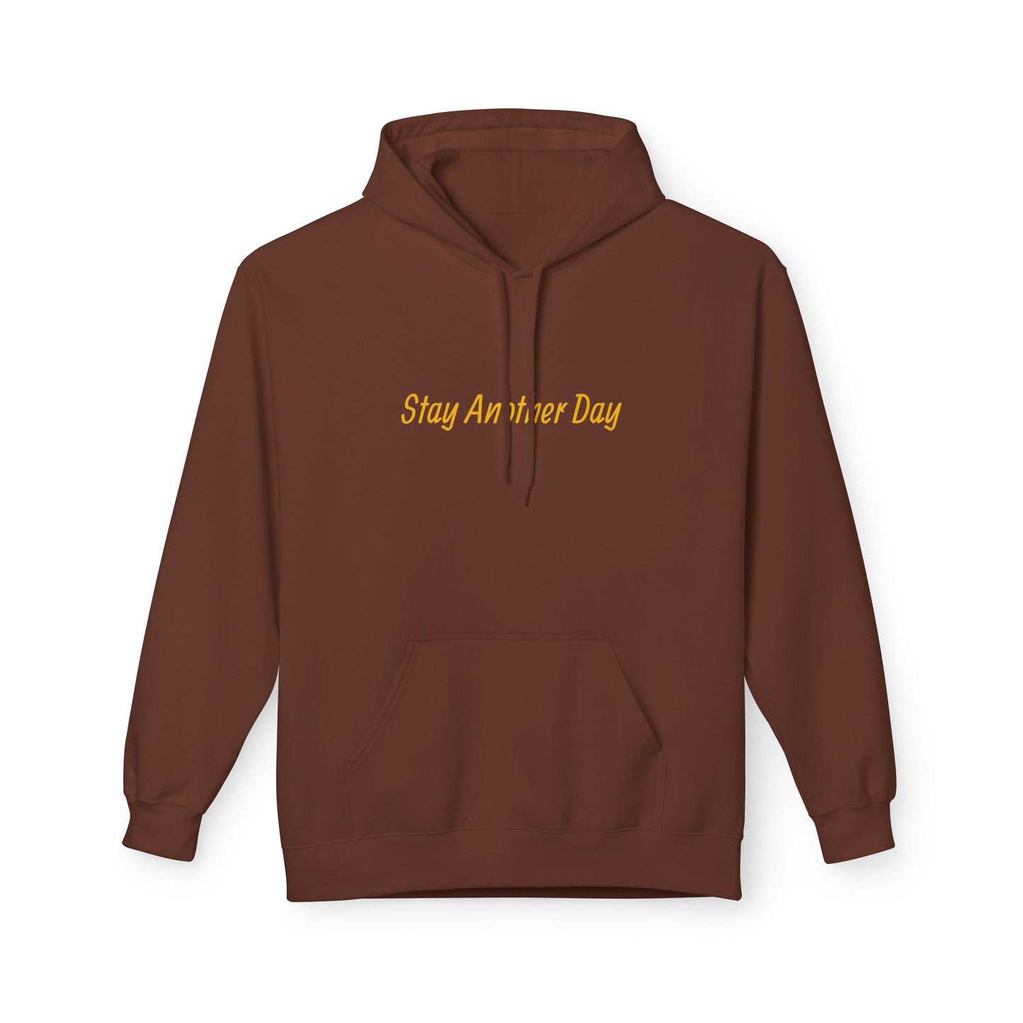 Stay Another Day Hoodie, Inspirational Fleece Sweatshirt, Unisex Gift, Motivational Apparel, Casual Hoodie for Everyday Wear