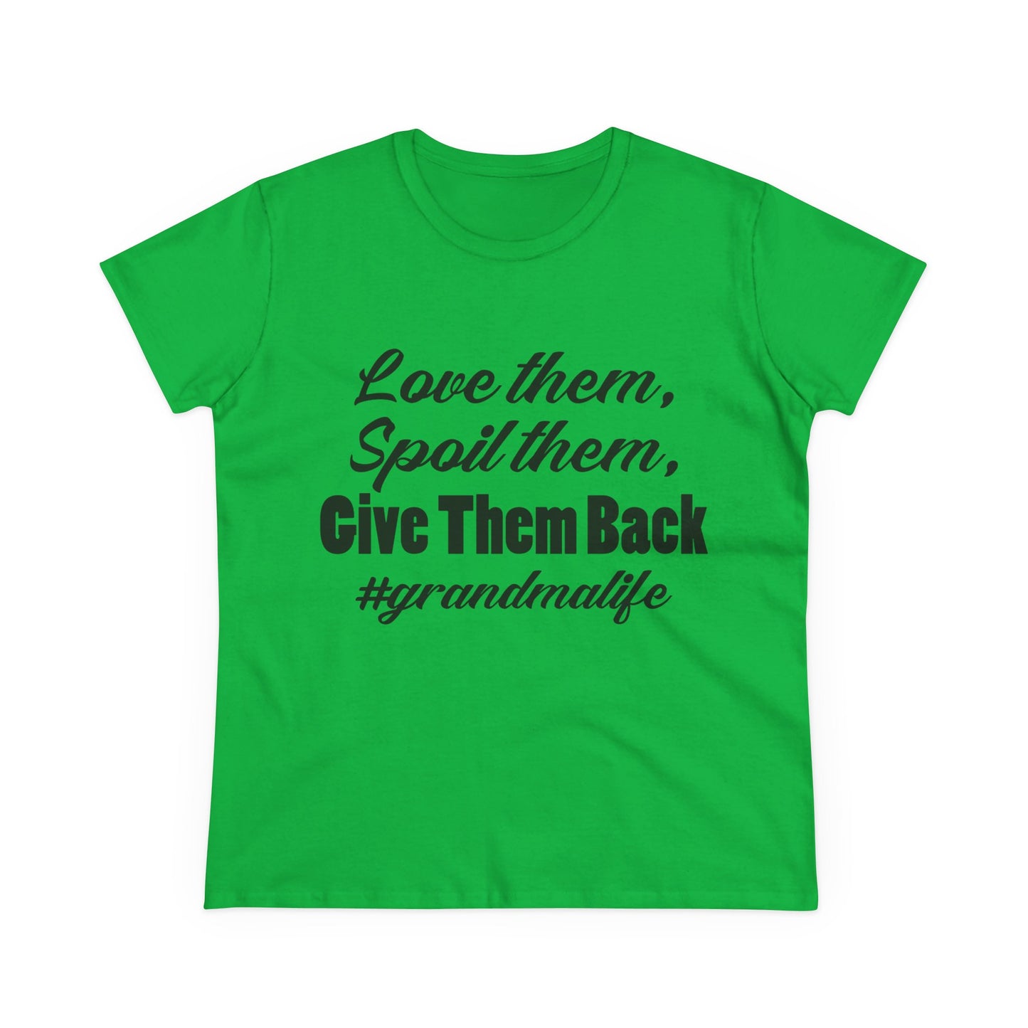 Women's Midweight Tee - 'Love them, Spoil them, Give Them Back' #grandmalife